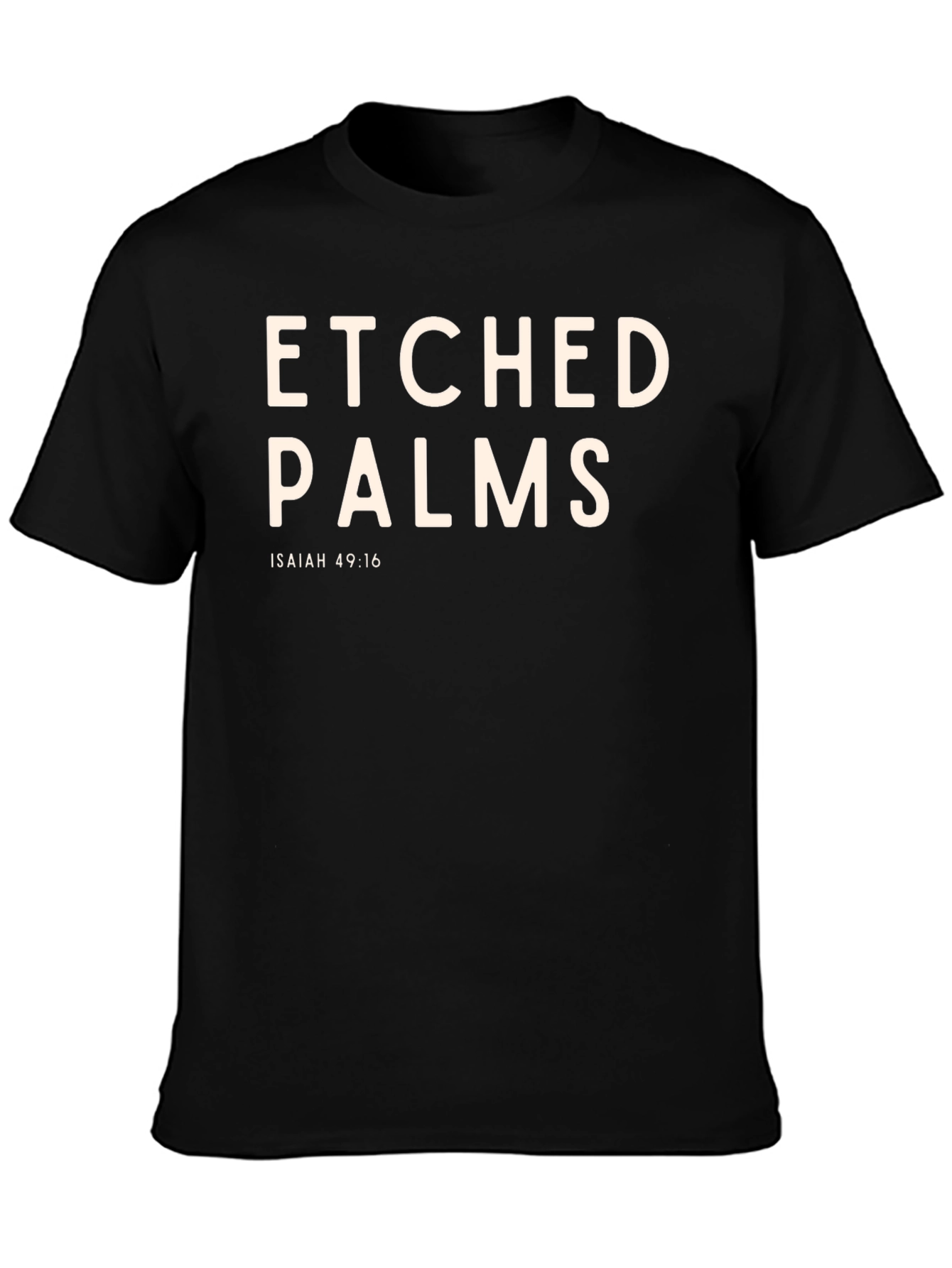 Etched Palms Isaiah 49:16 Black T-Shirt