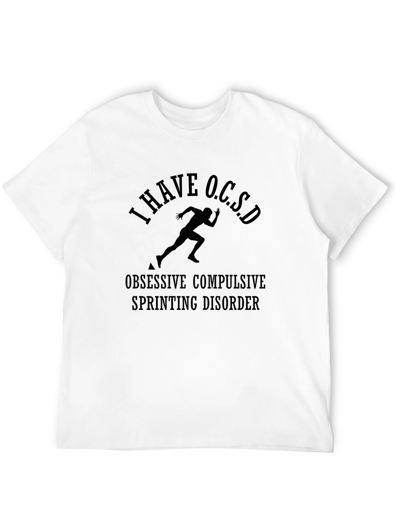 OCSD Obsessive Compulsive Sprinting Disorder T-Shirt