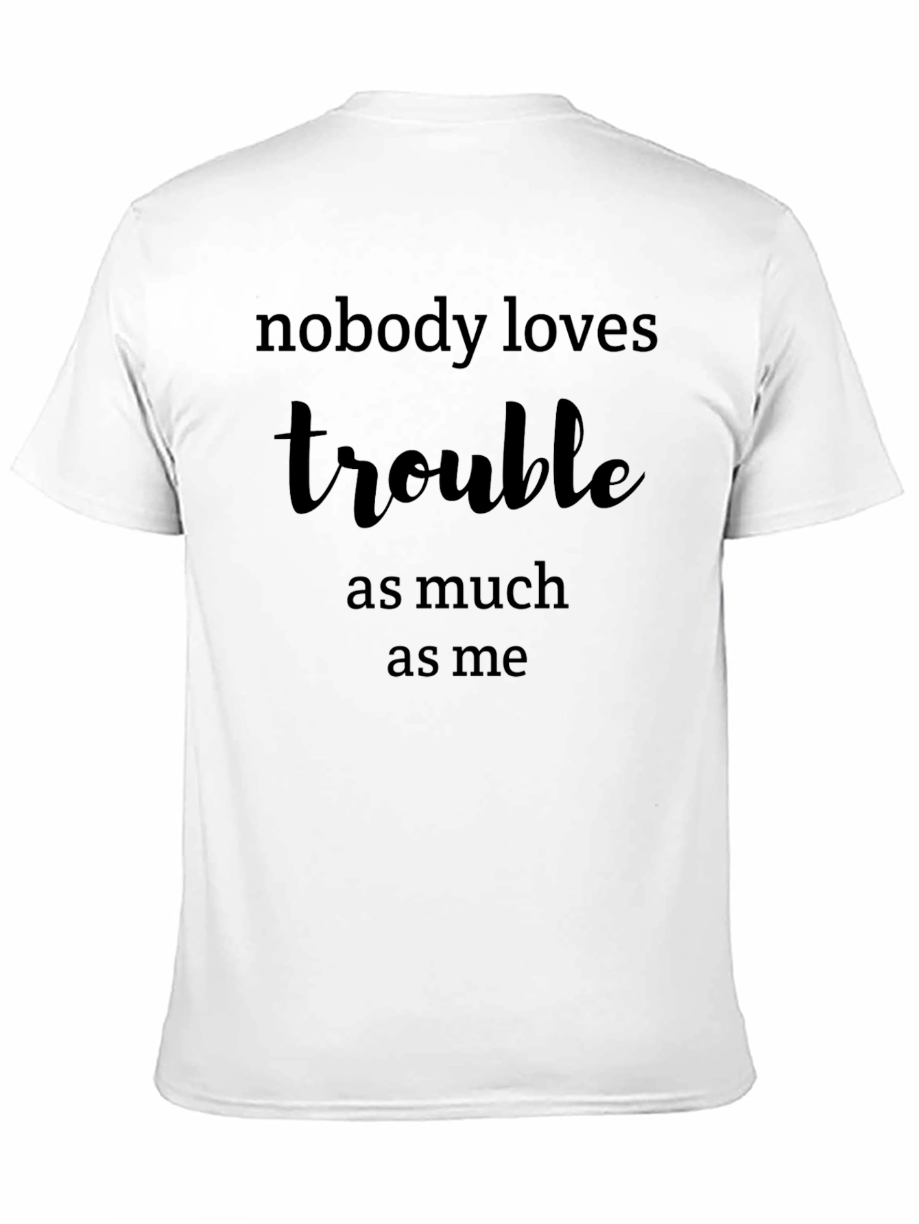 Nobody Loves Trouble Graphic T-Shirt - Black