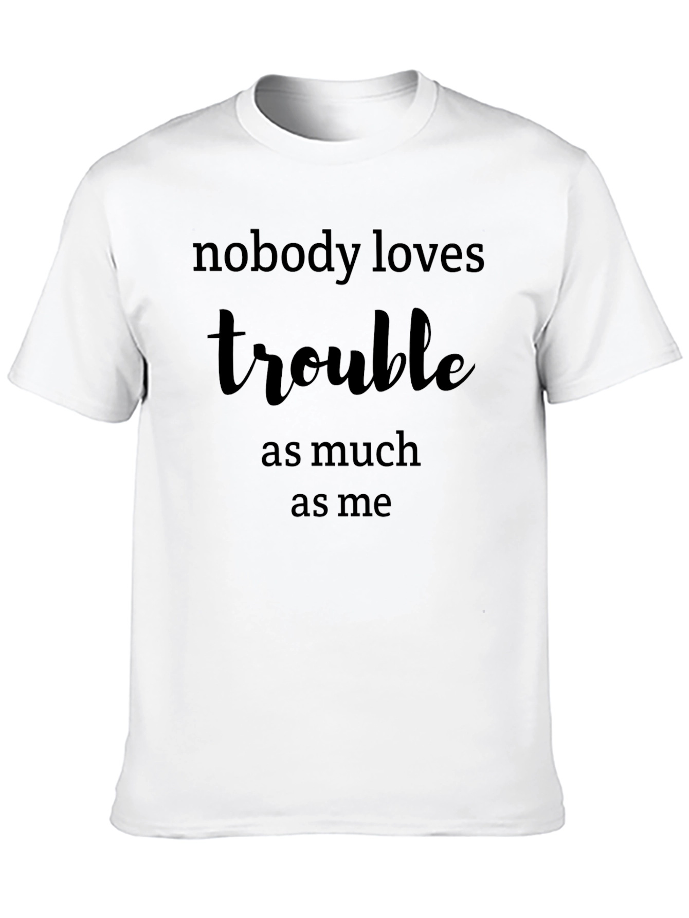 Nobody Loves Trouble Graphic T-Shirt - Black