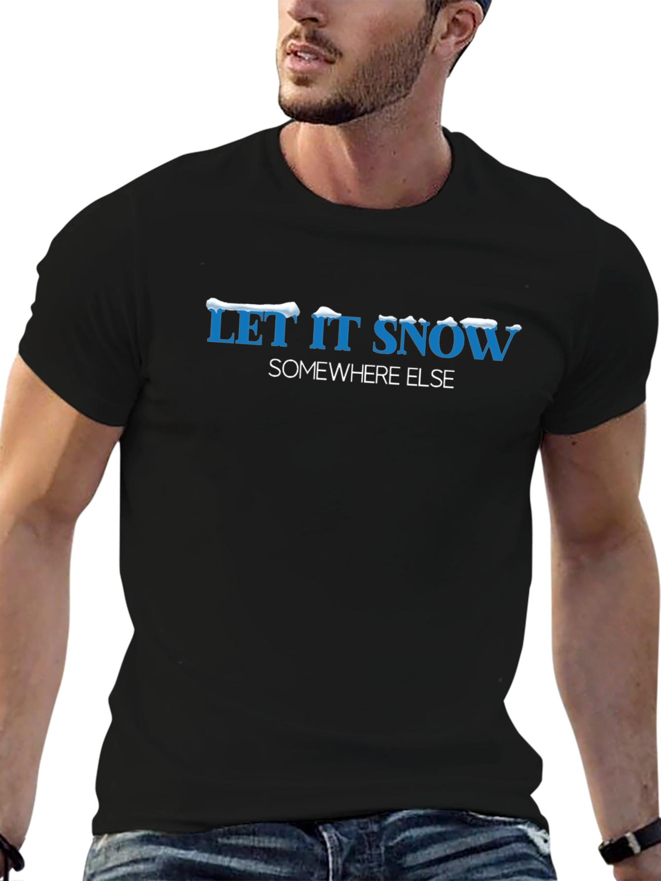Let it Snow Somewhere Else Graphic Tee