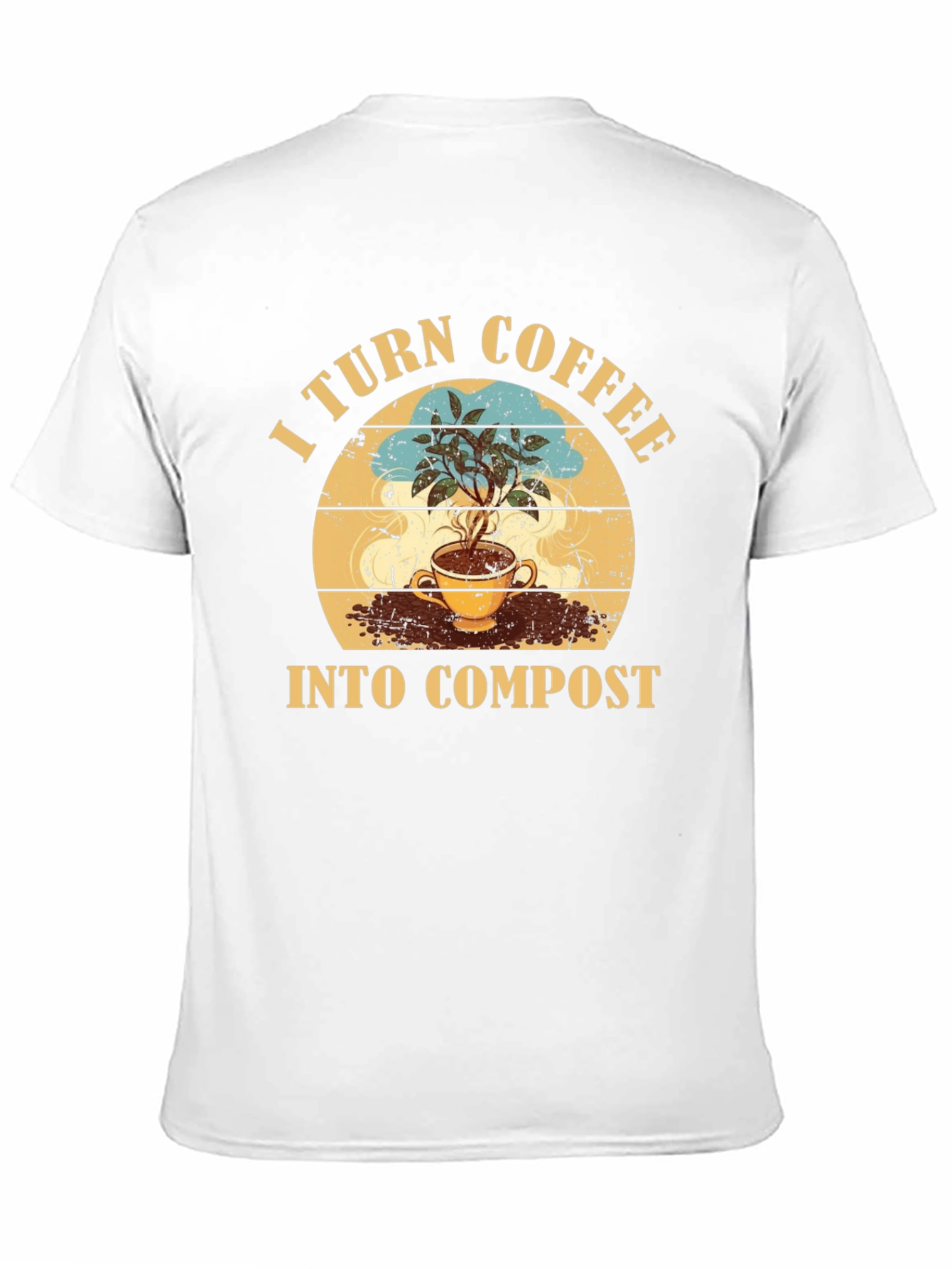 I Turn Coffee Into Compost T-Shirt - Gardening Tee