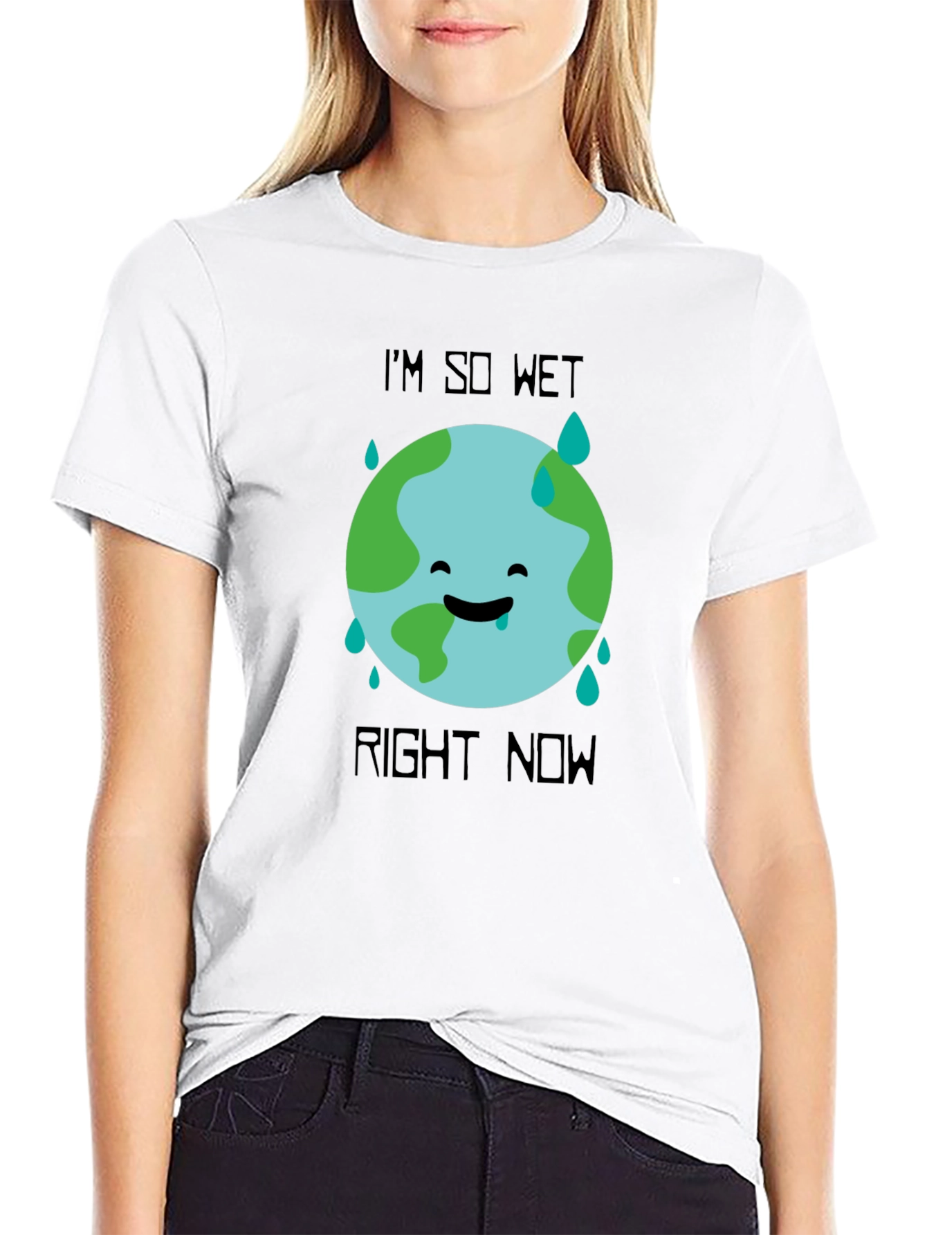Im So Wet Right Now Earth Graphic T-Shirt