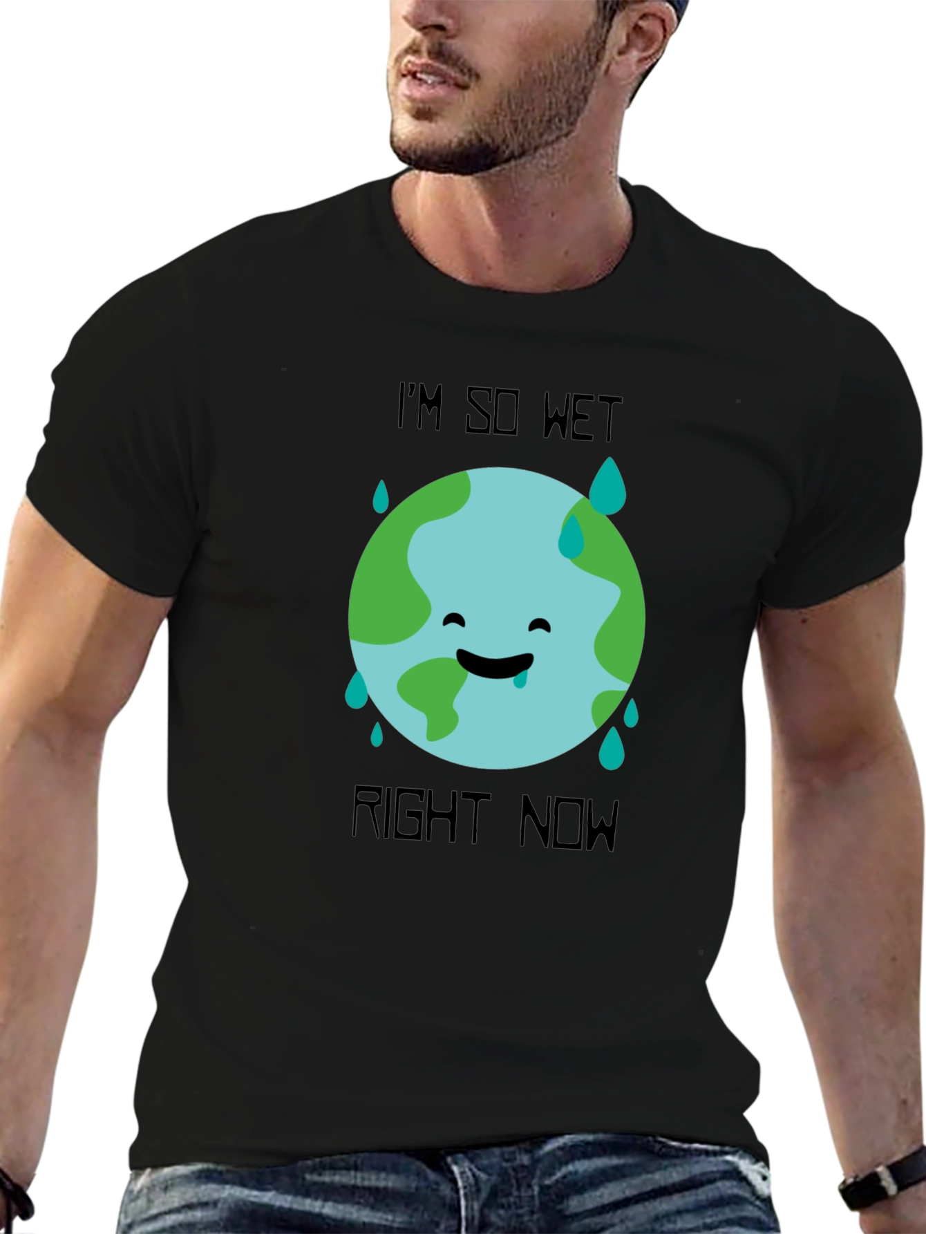 Im So Wet Right Now Earth Graphic T-Shirt