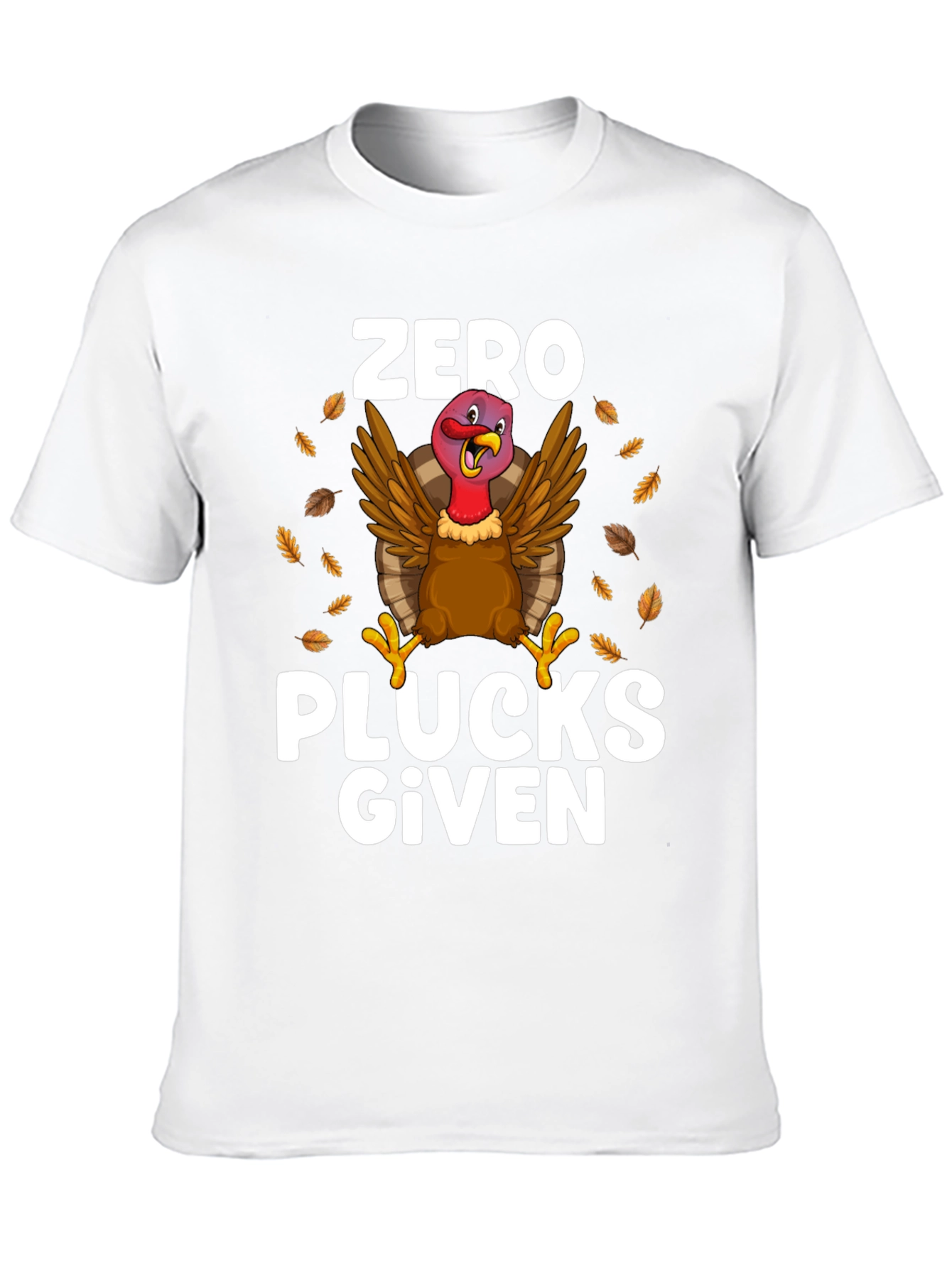 Zero Plucks Given Thanksgiving Turkey T-Shirt