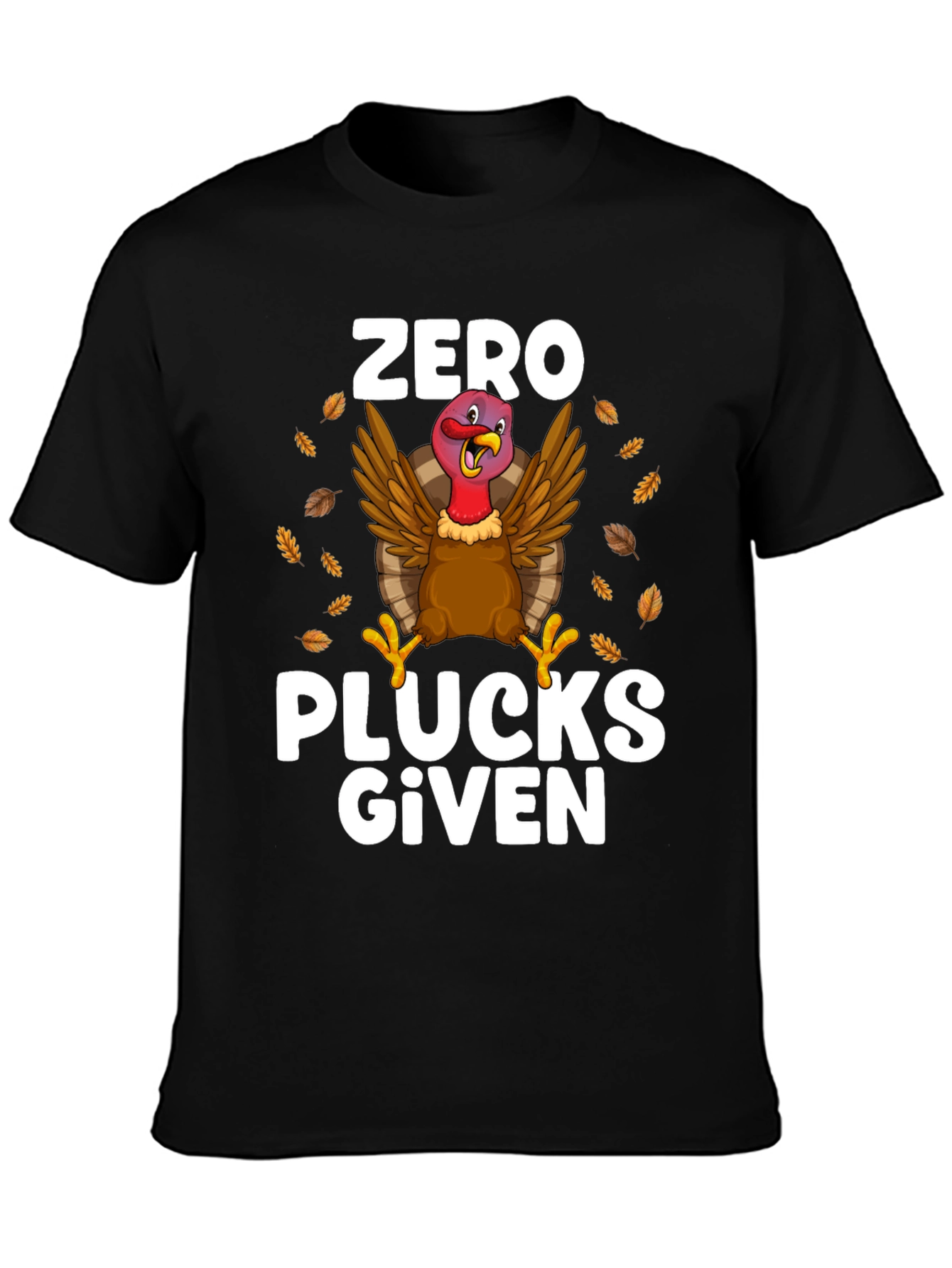 Zero Plucks Given Thanksgiving Turkey T-Shirt