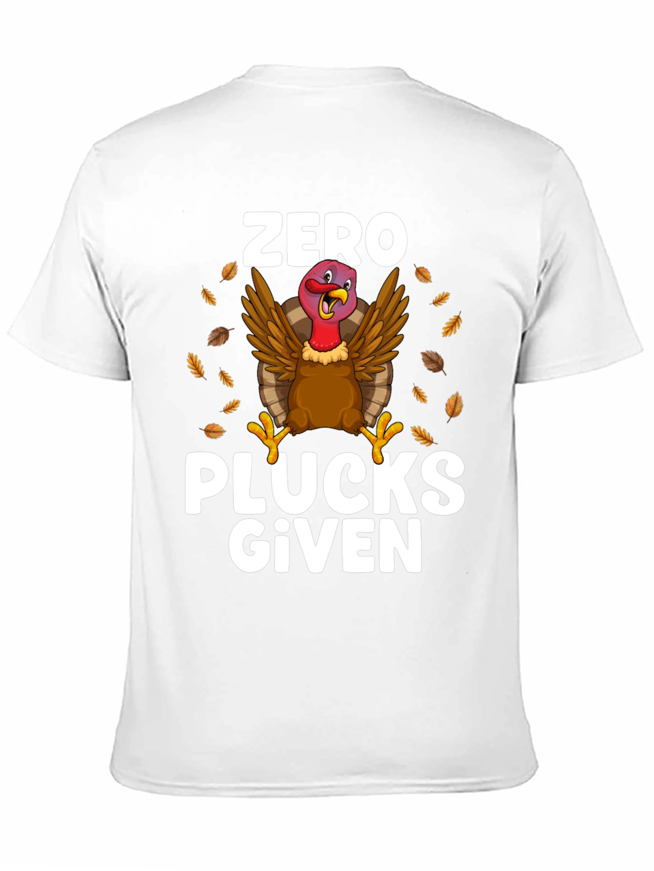 Zero Plucks Given Thanksgiving Turkey T-Shirt