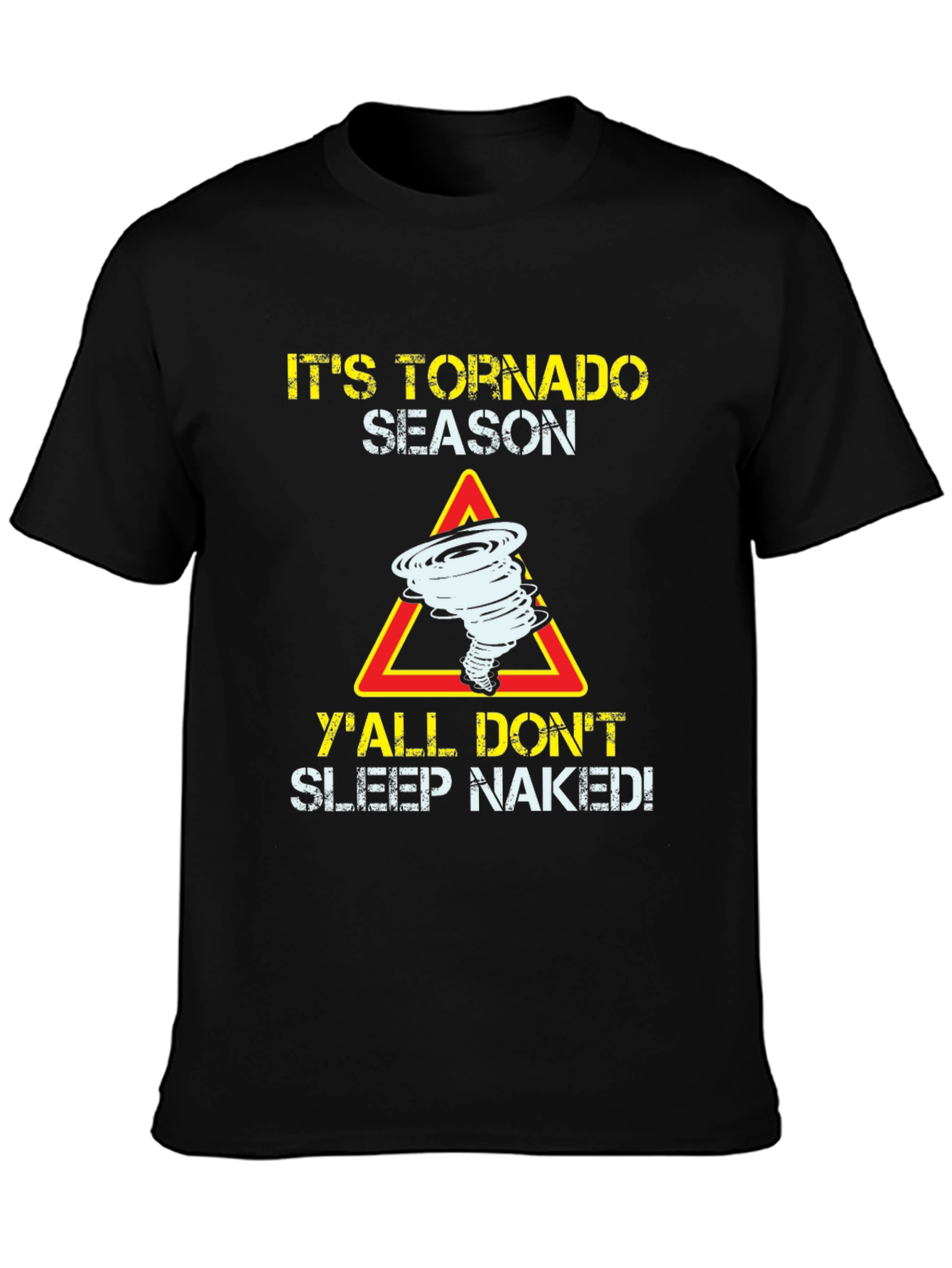 Its Tornado Season Funny Graphic T-Shirt