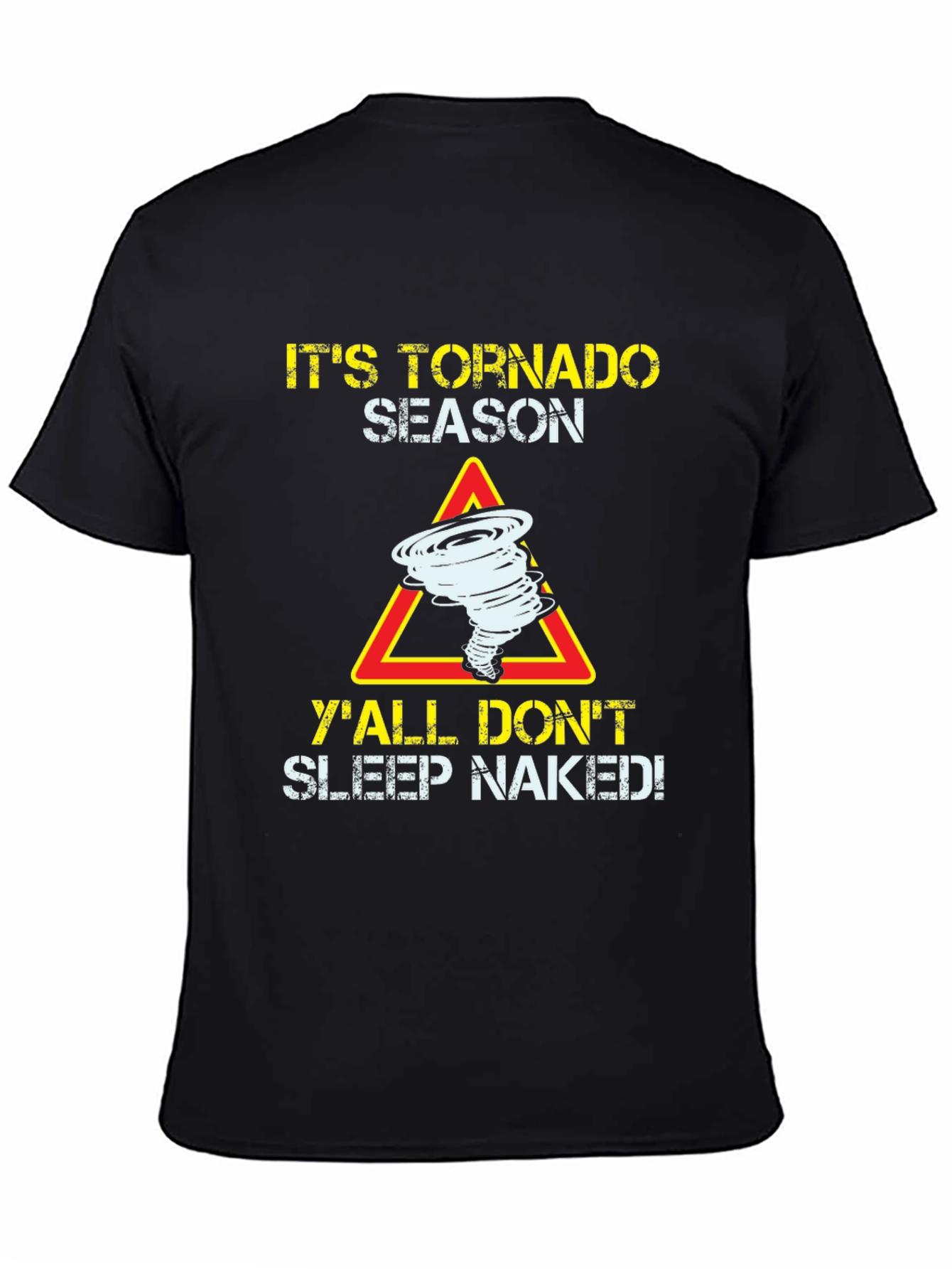 Its Tornado Season Funny Graphic T-Shirt