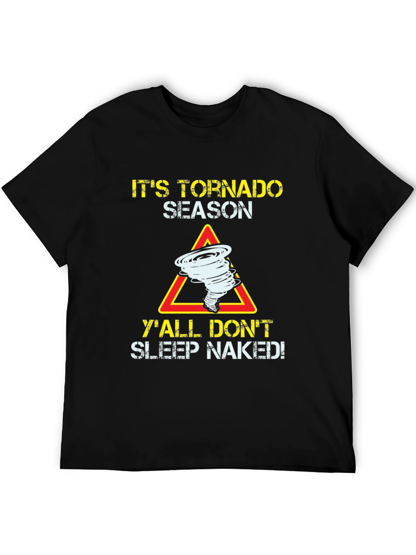 Its Tornado Season Funny Graphic T-Shirt