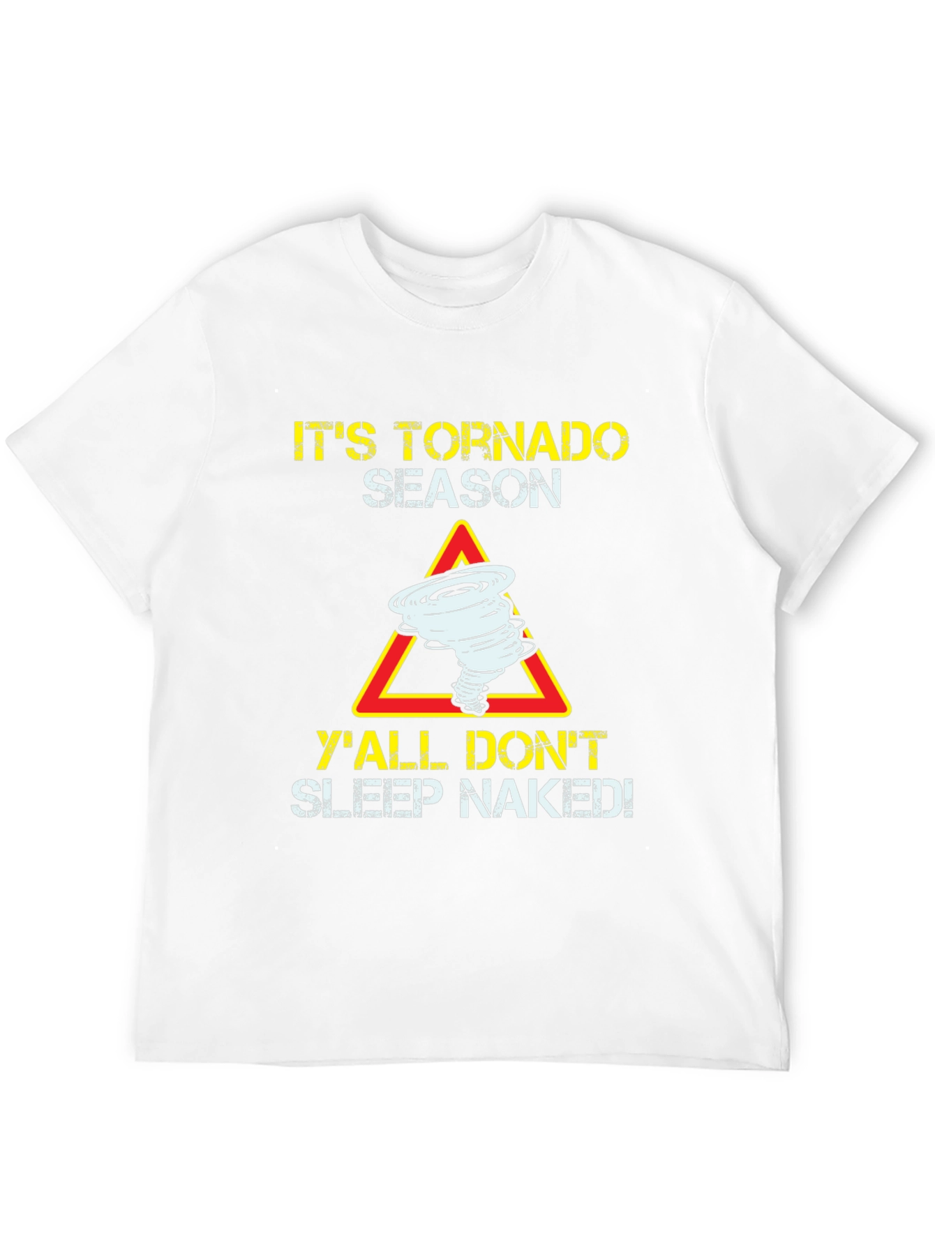 Its Tornado Season Funny Graphic T-Shirt