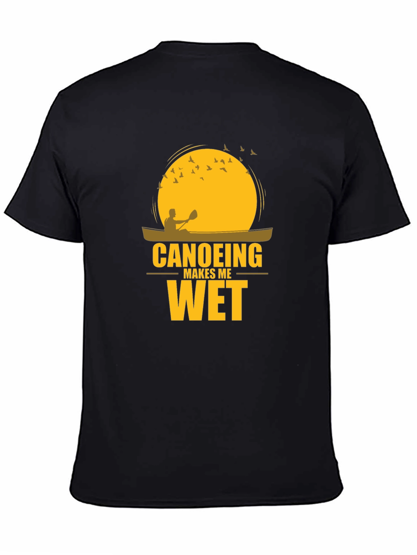 Canoeing Makes Me Wet Black T-Shirt