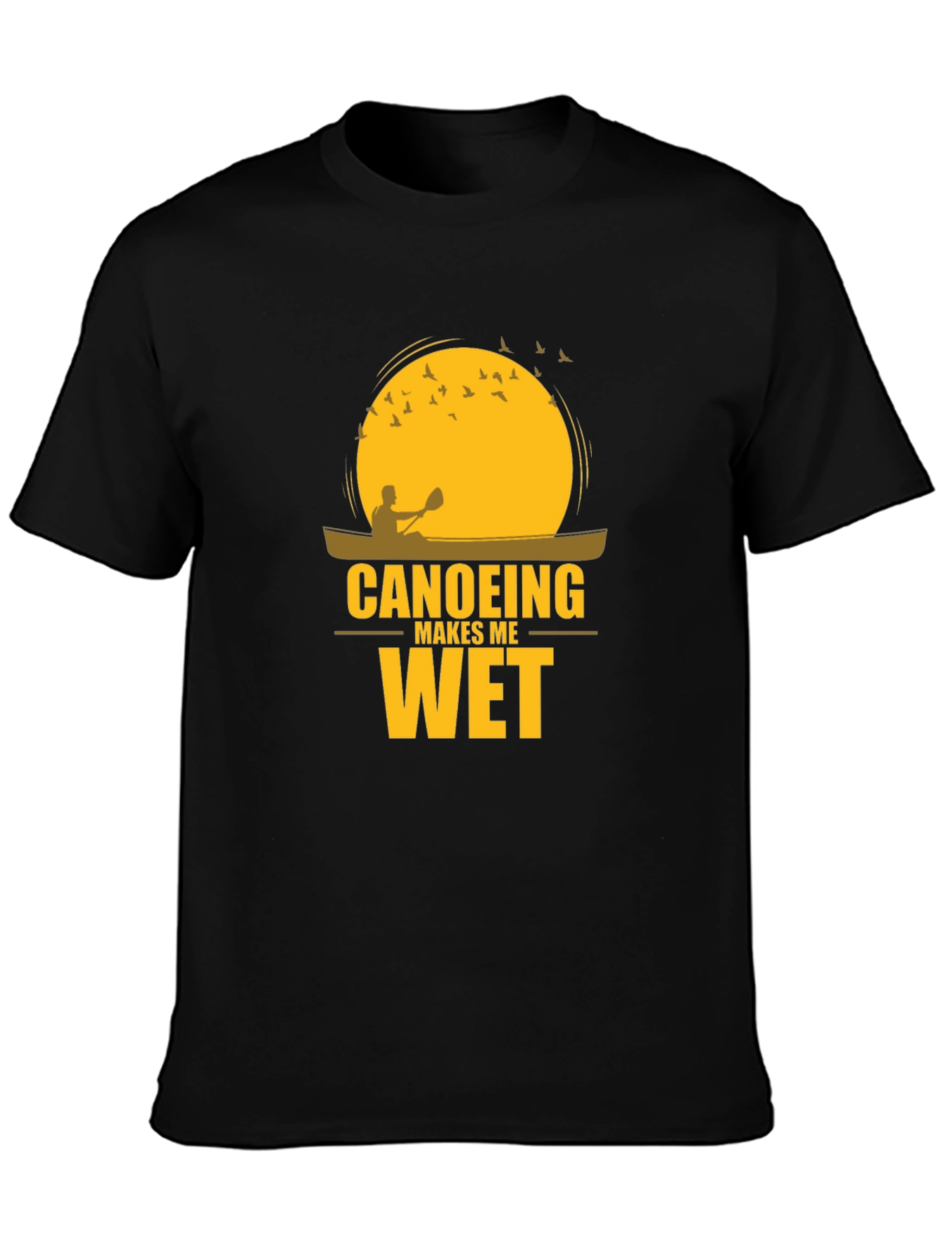 Canoeing Makes Me Wet Black T-Shirt