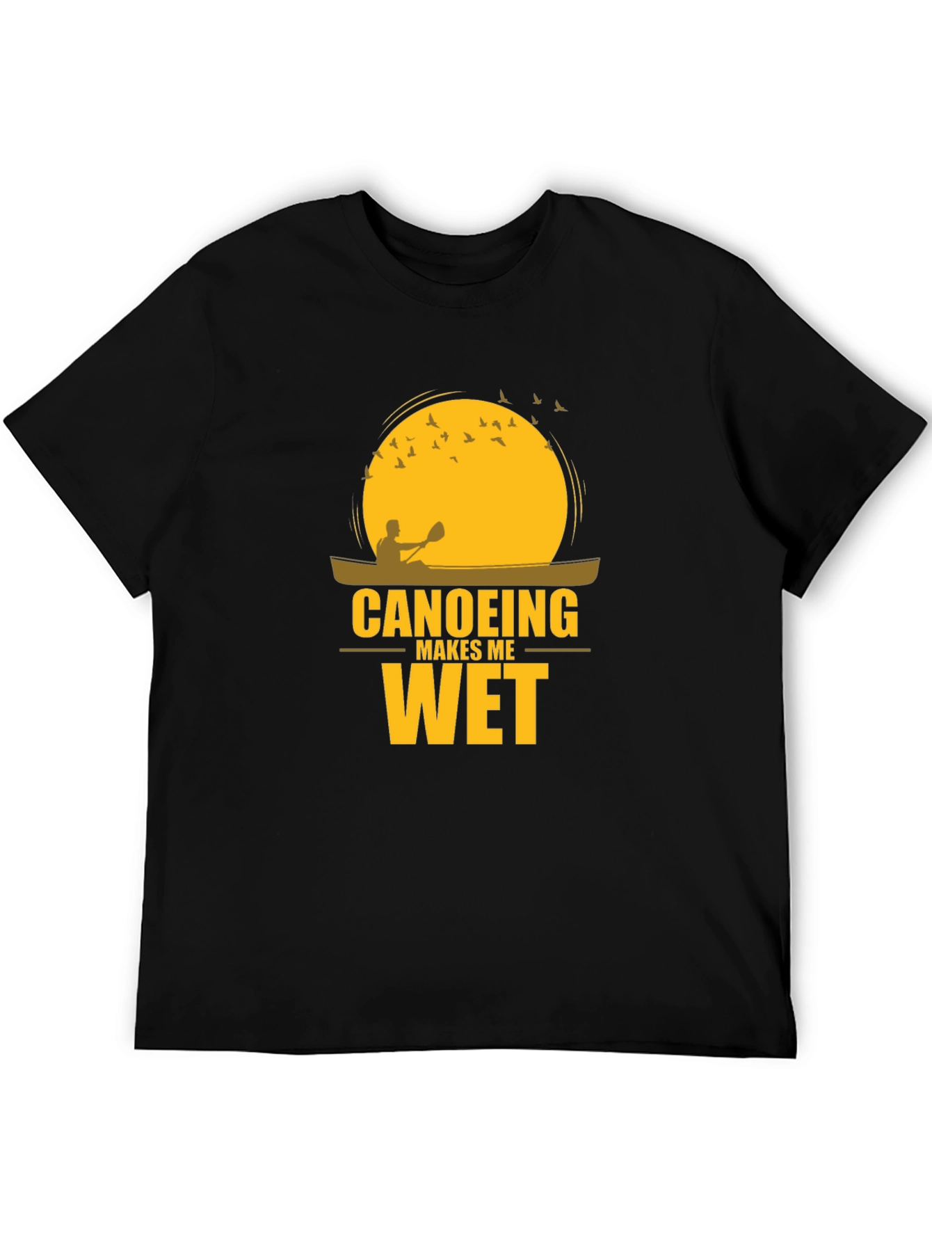 Canoeing Makes Me Wet Black T-Shirt