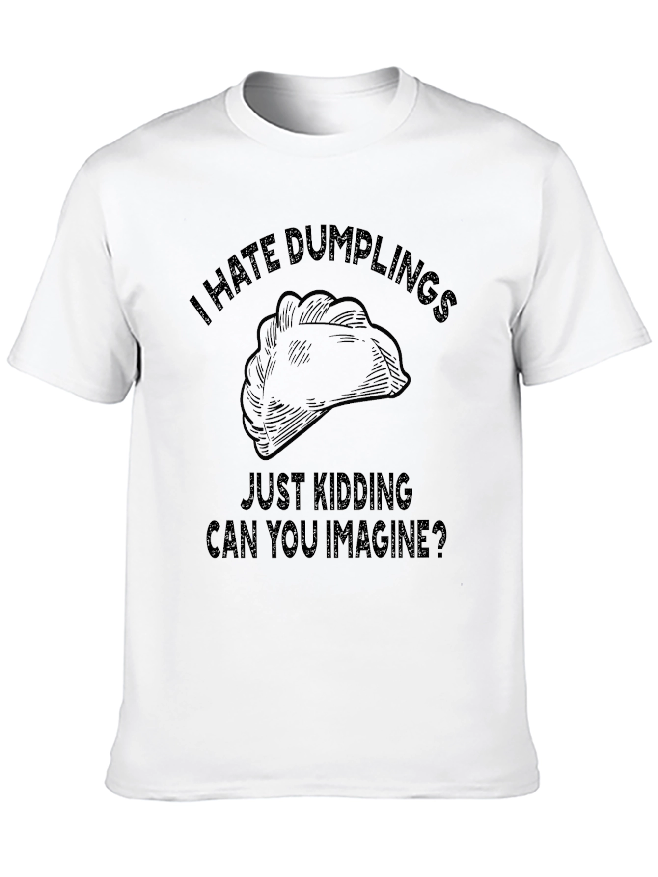 I Hate Dumplings Joke Graphic Tee