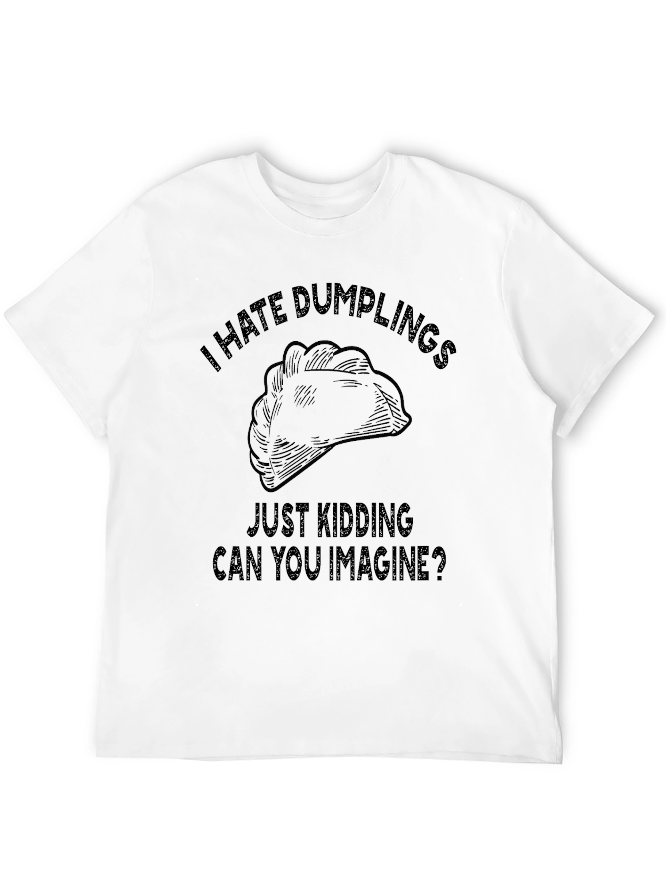 I Hate Dumplings Joke Graphic Tee
