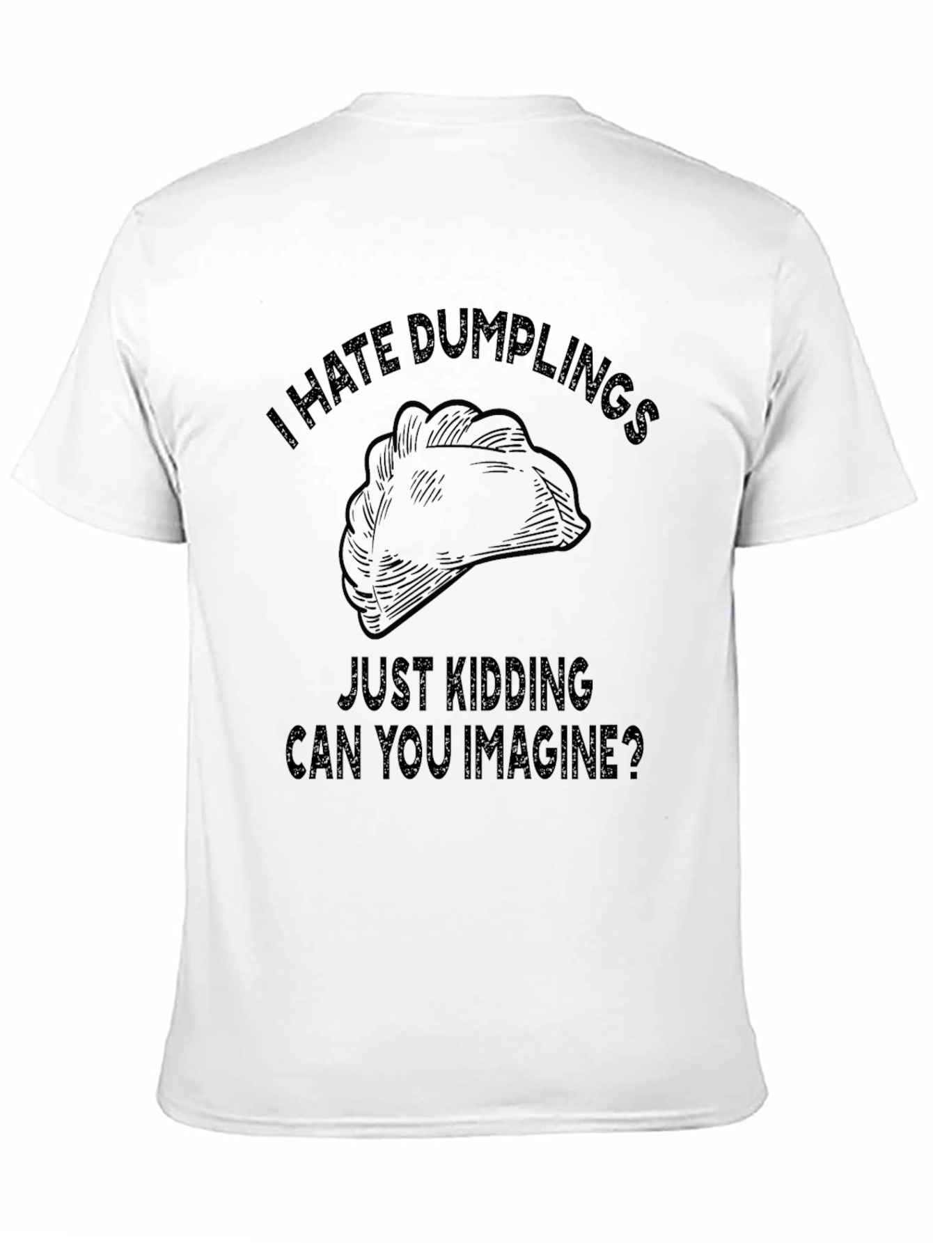 I Hate Dumplings Joke Graphic Tee