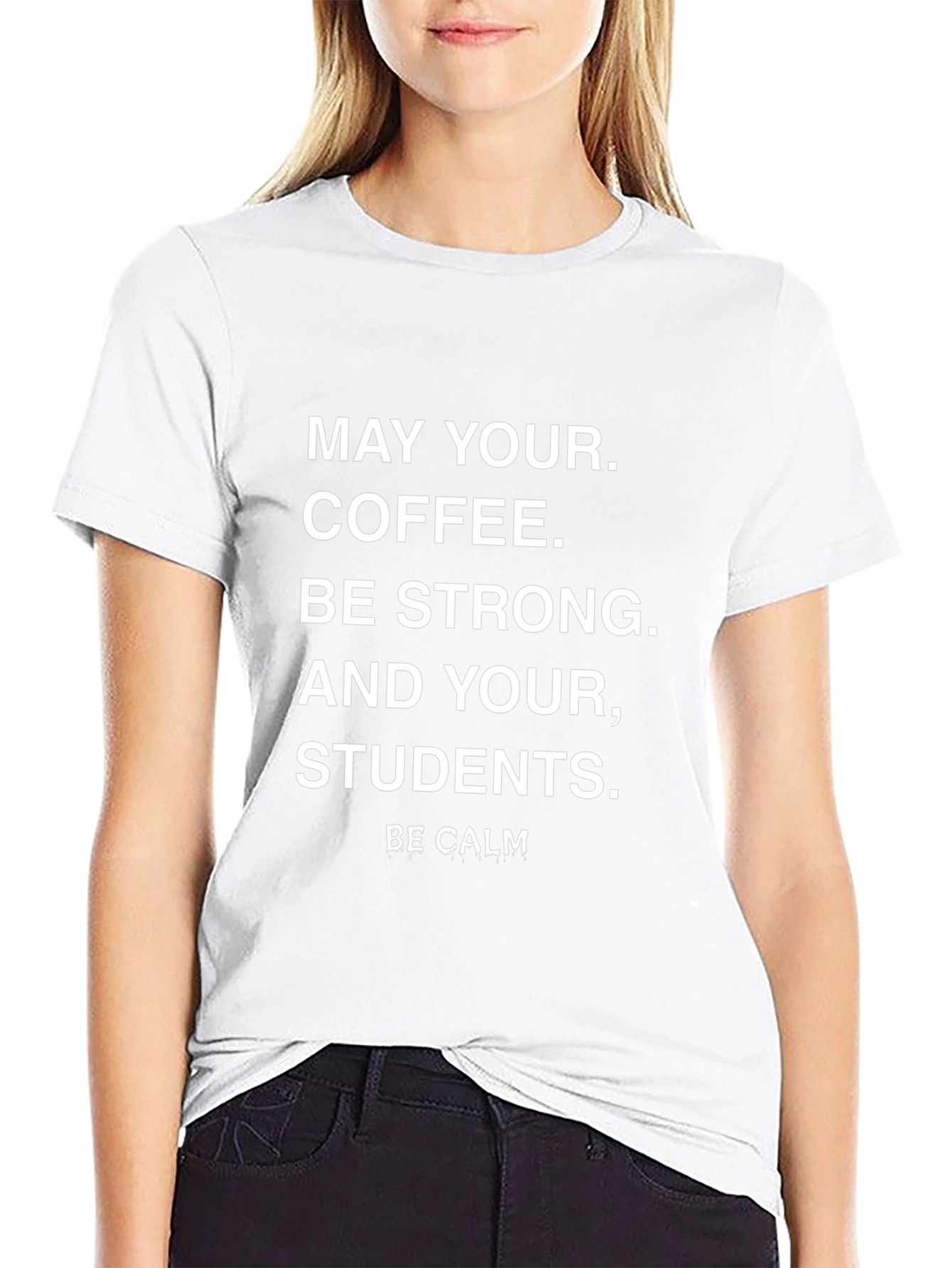 Teacher Coffee T-Shirt - Be Calm Student Shirt
