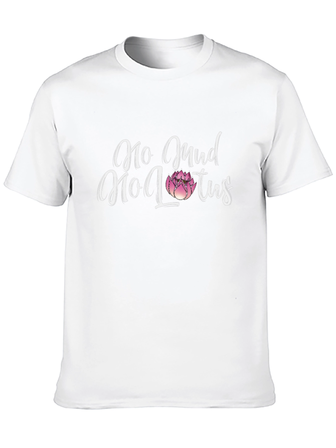 No Mud No Lotus T-Shirt