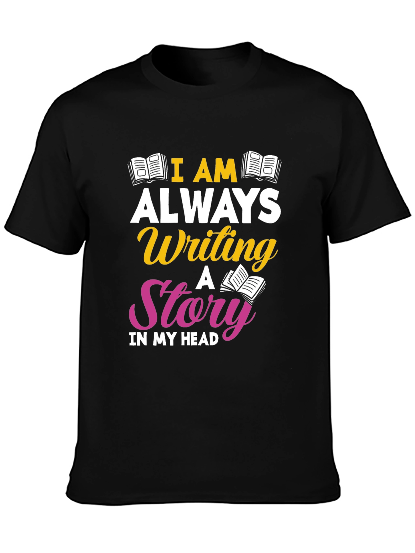 I am Always Writing T-Shirt