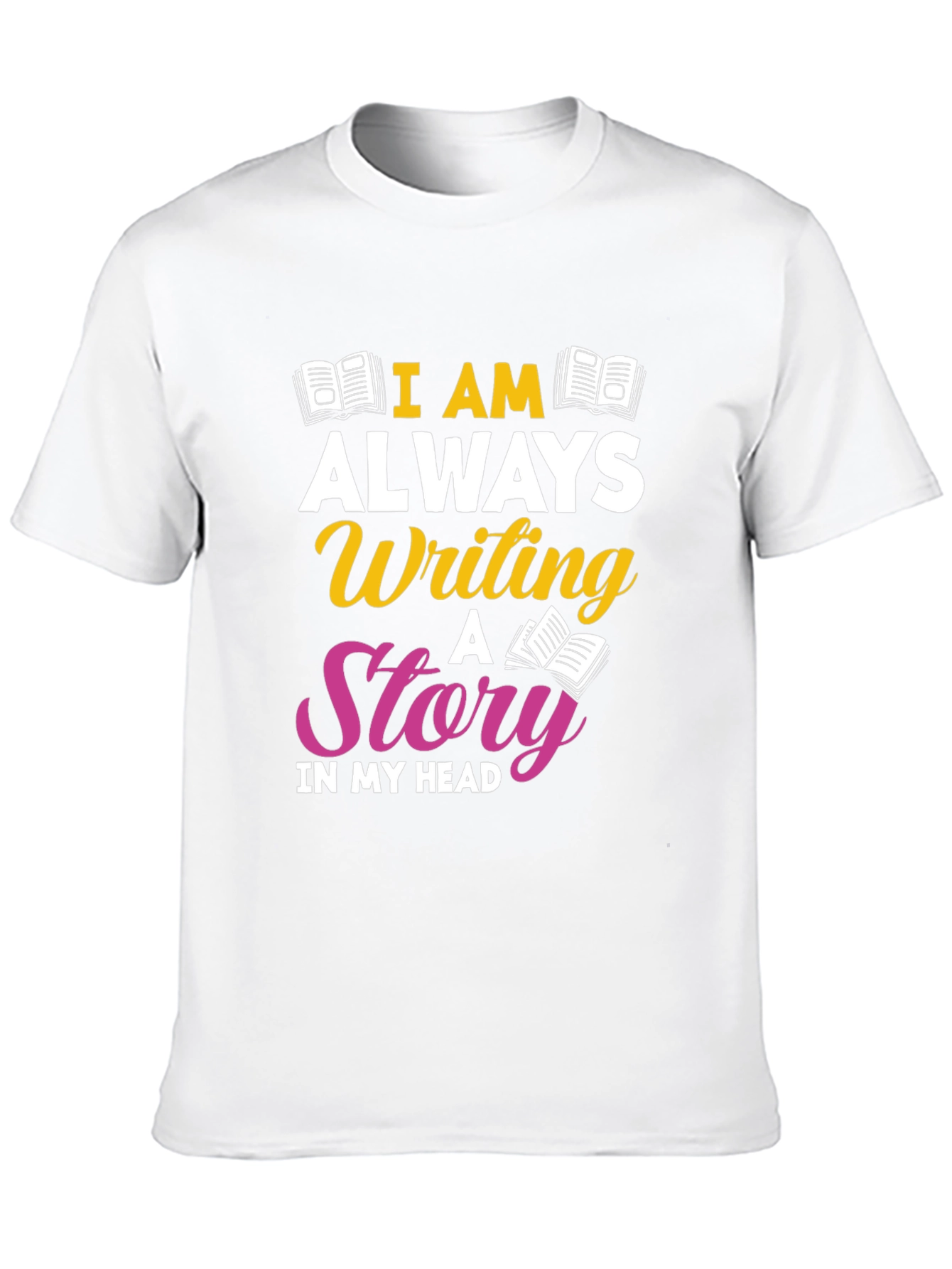 I am Always Writing T-Shirt