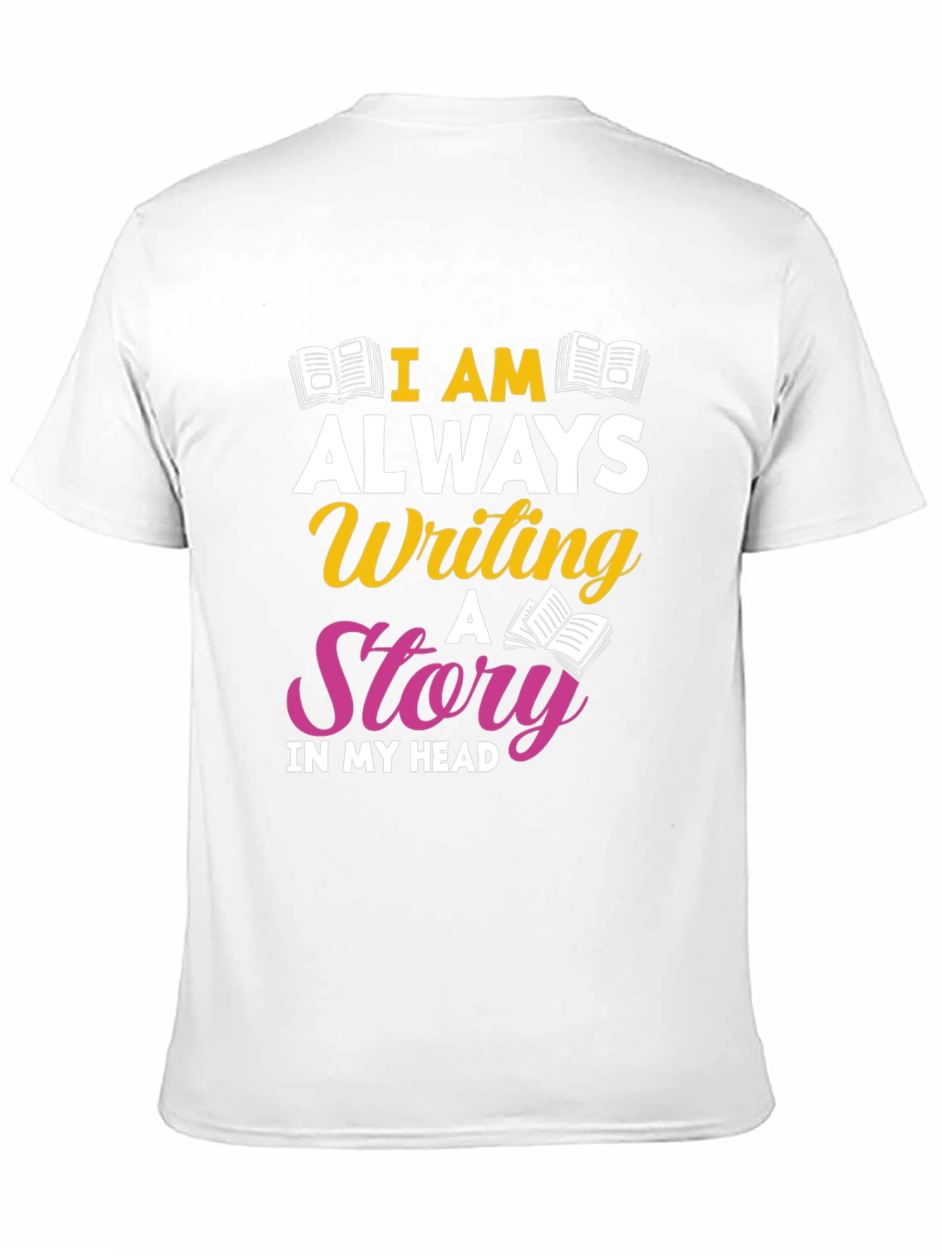 I am Always Writing T-Shirt
