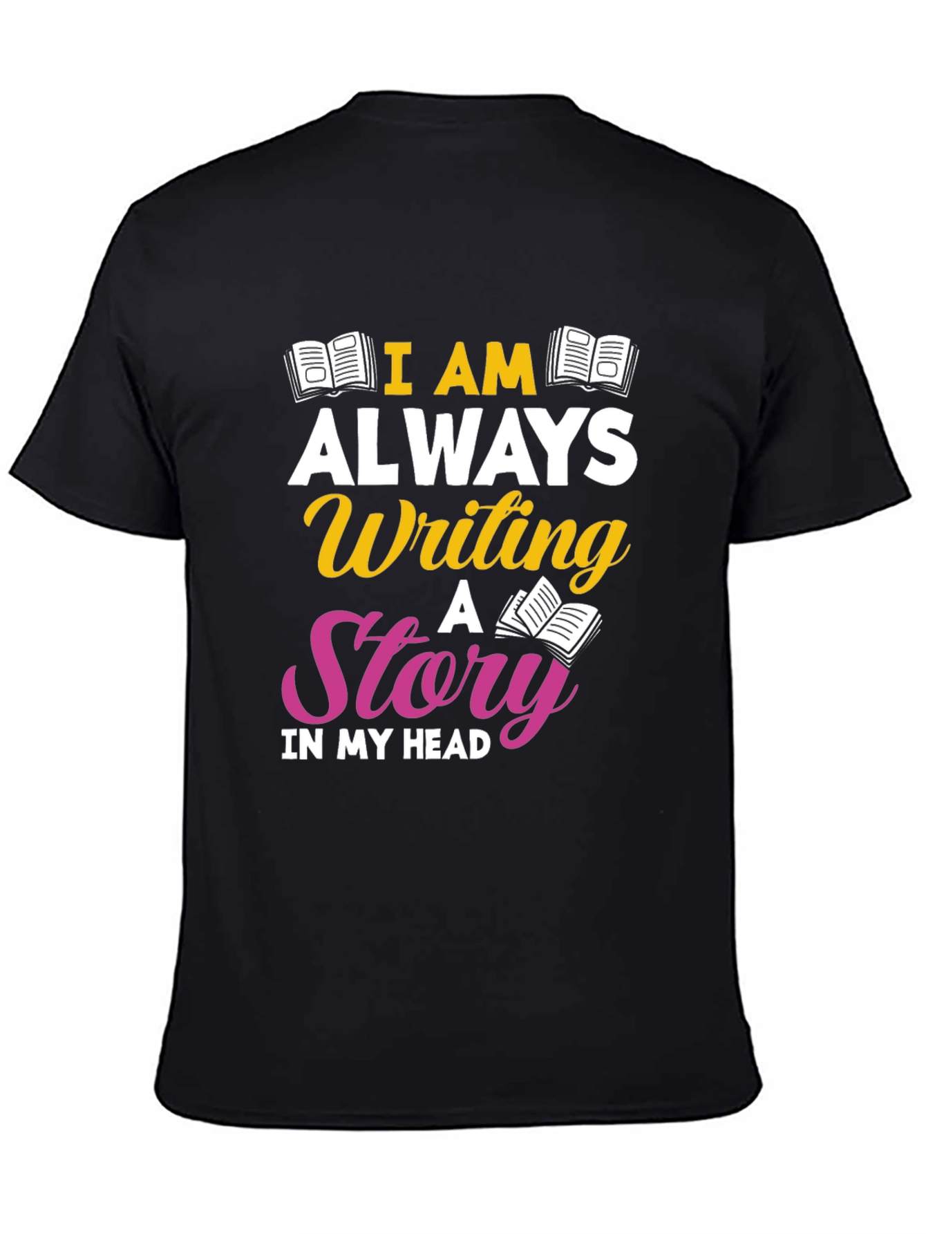 I am Always Writing T-Shirt