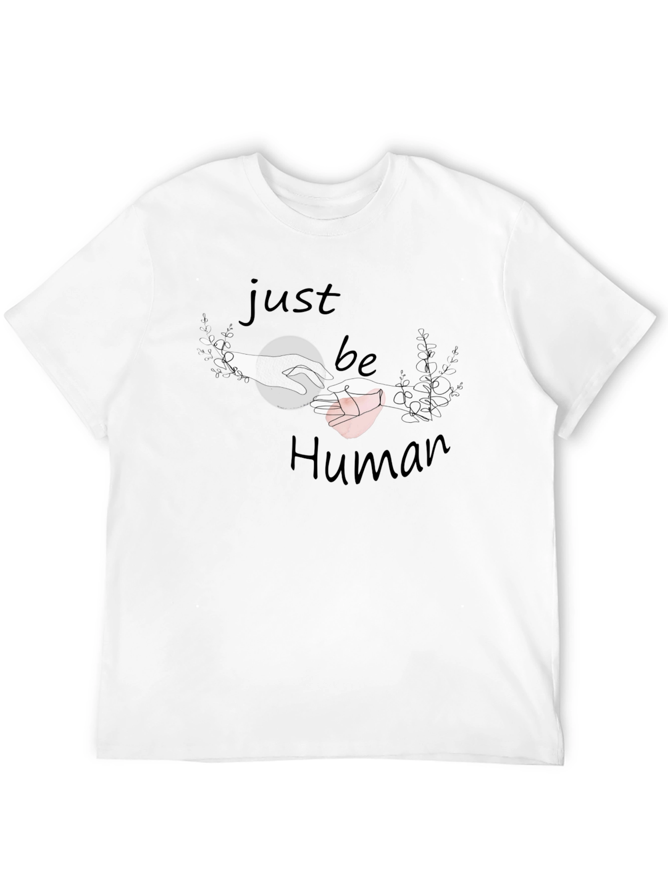 Just Be Human Graphic T-Shirt - Stylish Comfort