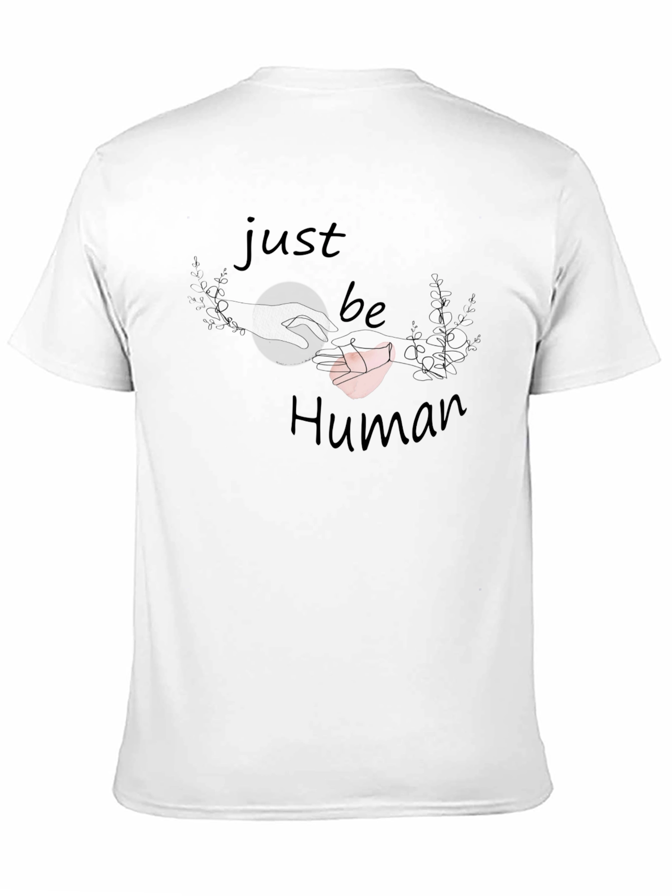 Just Be Human Graphic T-Shirt - Stylish Comfort