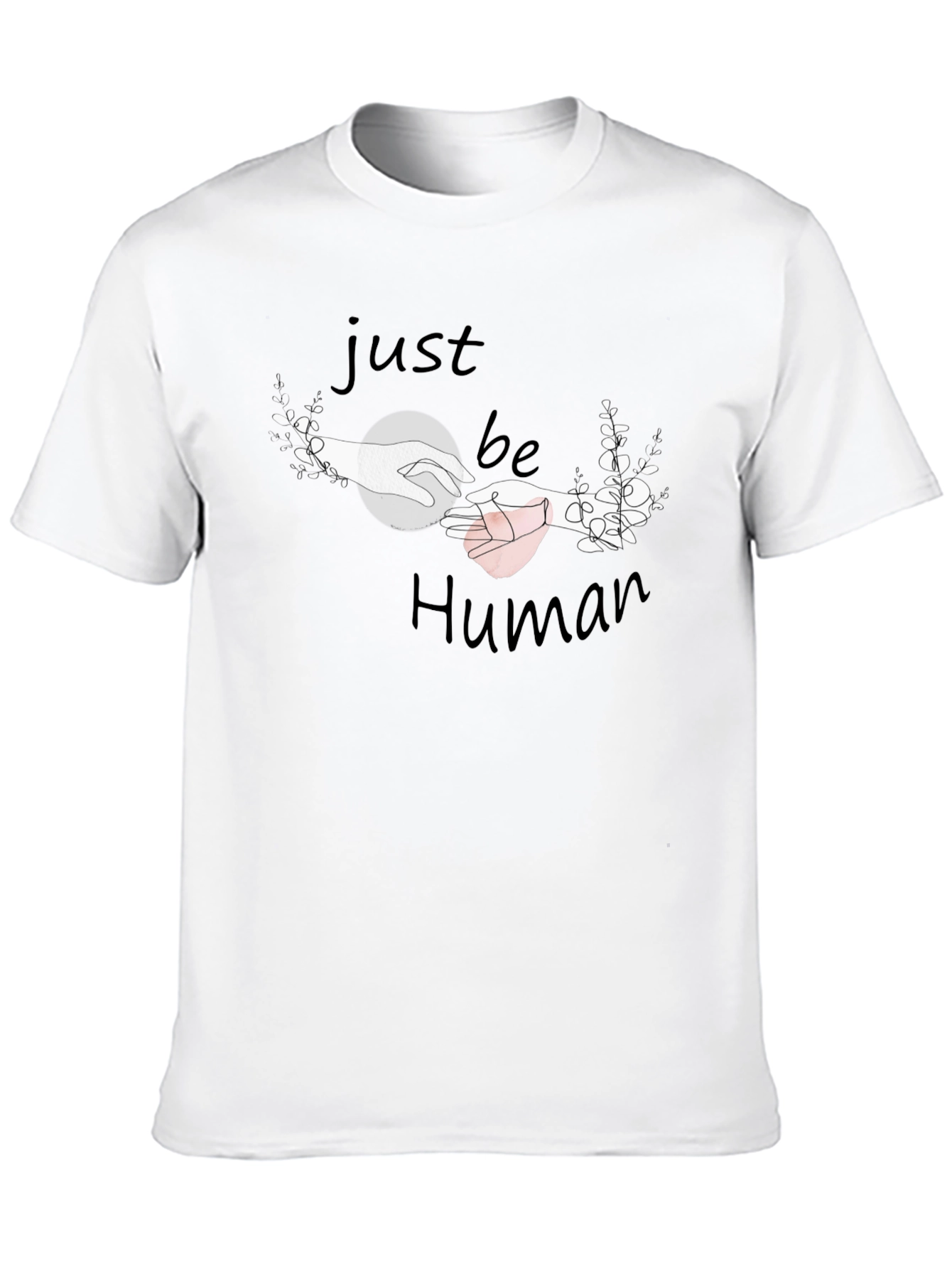 Just Be Human Graphic T-Shirt - Stylish Comfort