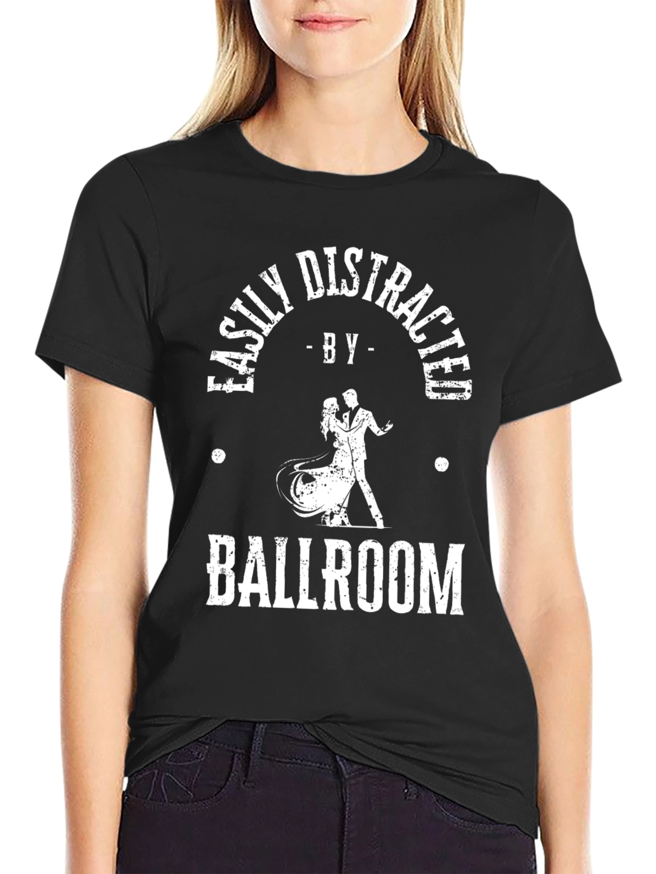 Ballroom Dance T-Shirt - Easily Distracted Dancing Tee