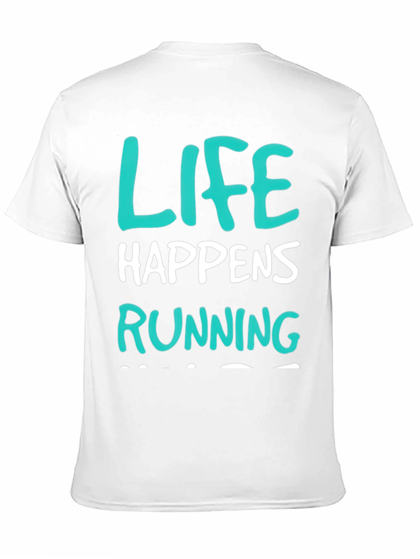 Life Happens Running T-Shirt
