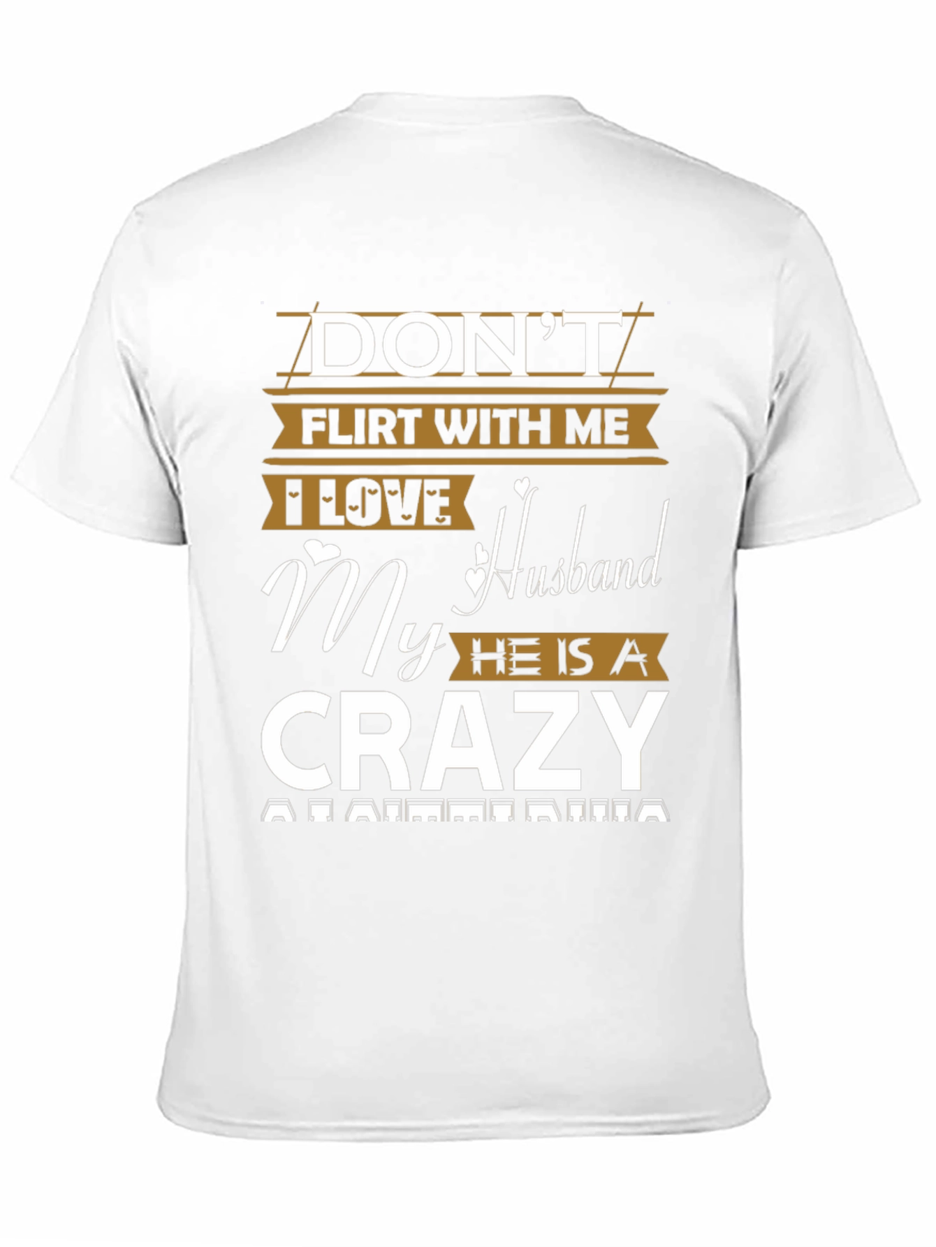 Dont Flirt With Me Crazy Husband T-Shirt