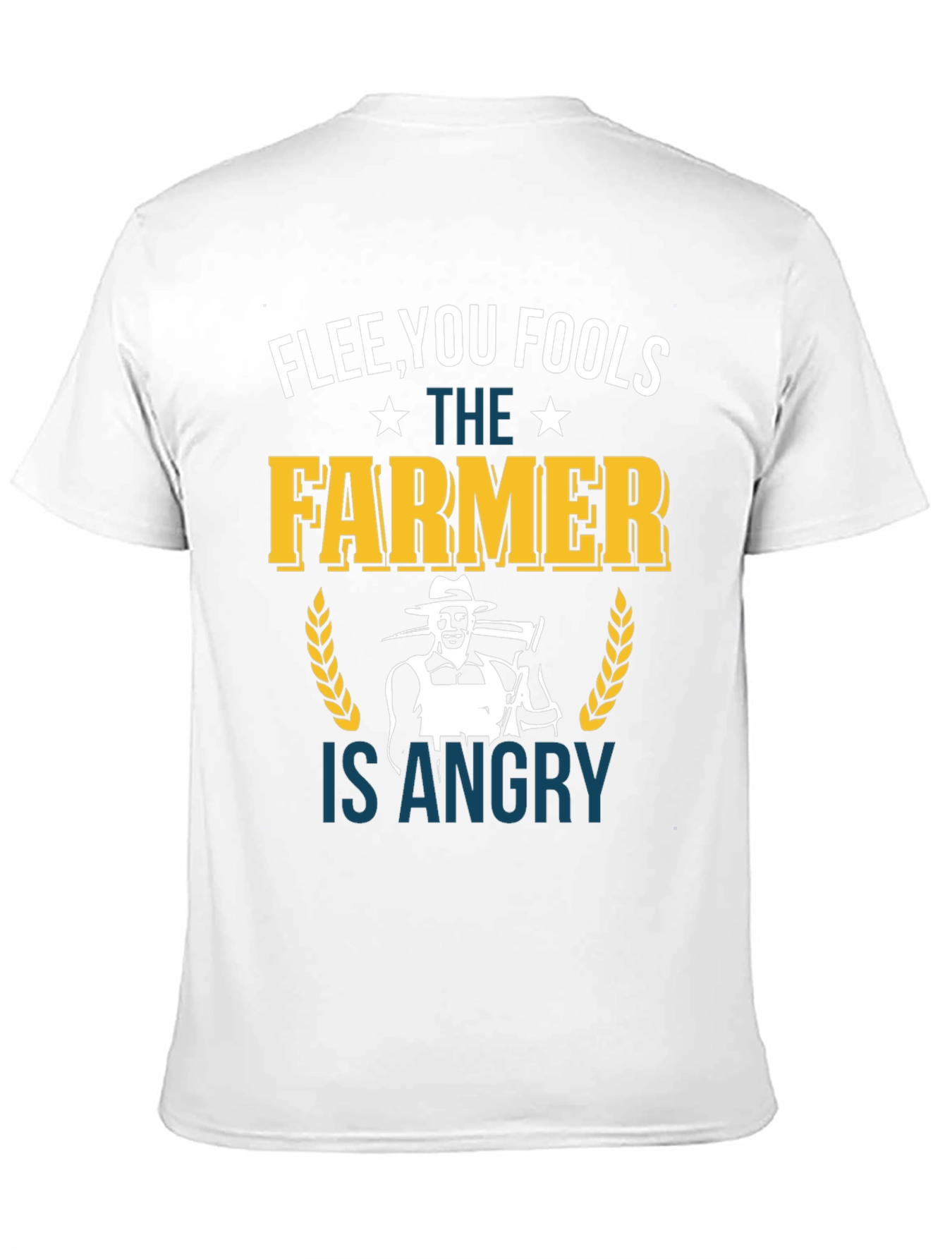 Flee You Fools Angry Farmer T-Shirt