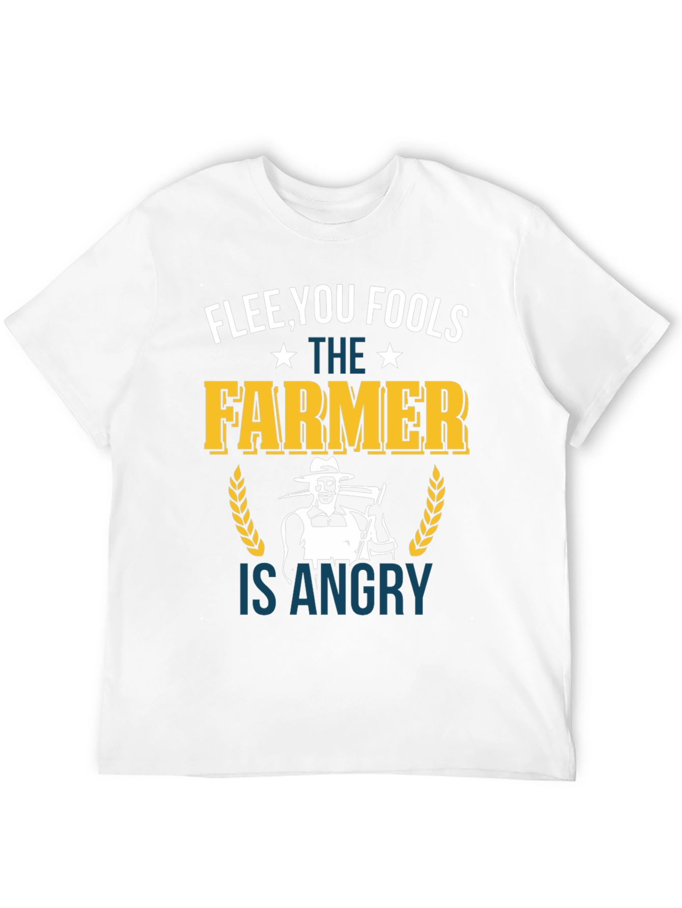 Flee You Fools Angry Farmer T-Shirt