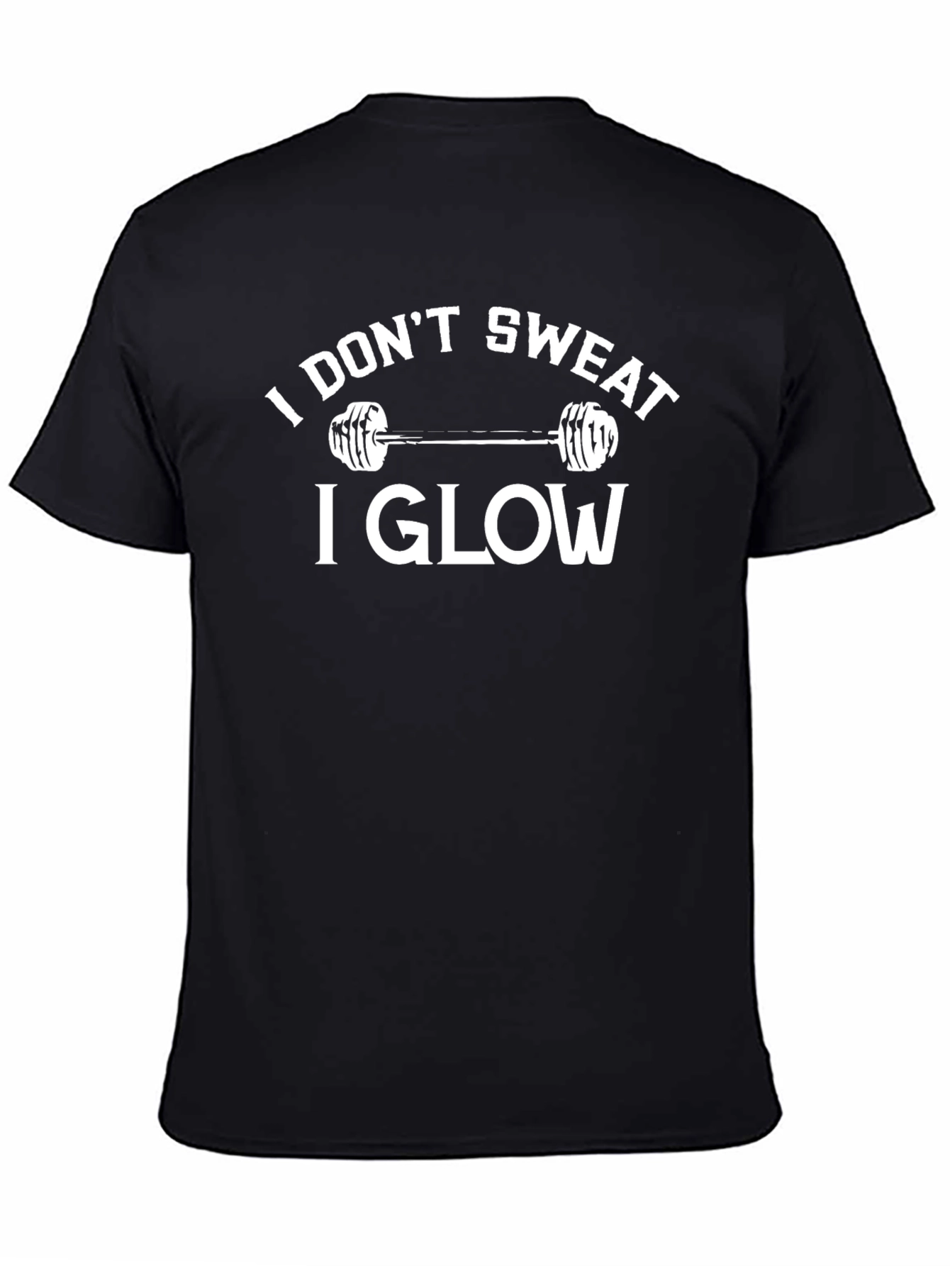 I Dont Sweat I Glow Gym T-Shirt