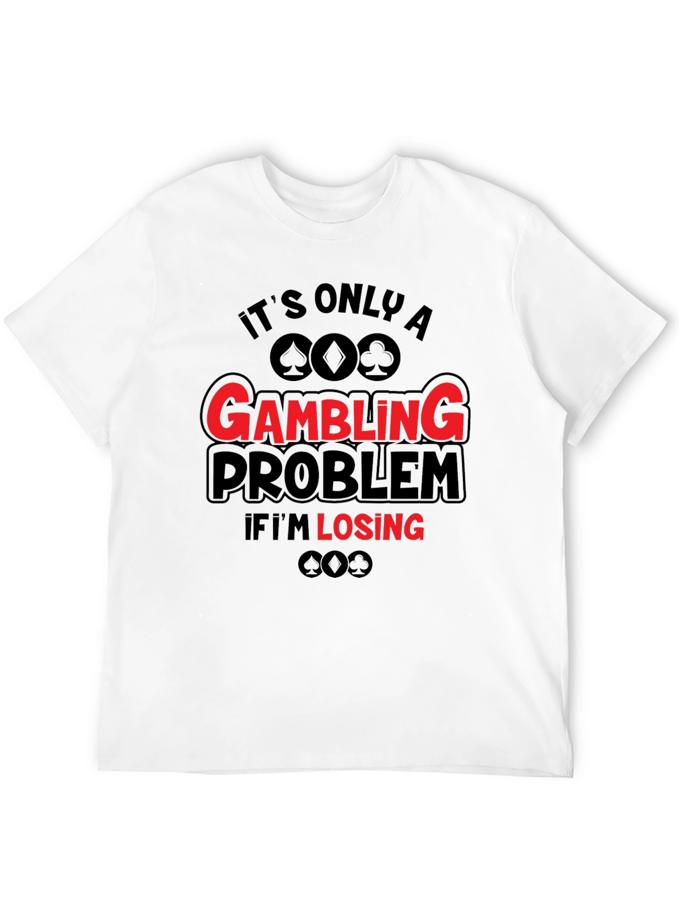 Gambling Problem Funny T-Shirt - Black
