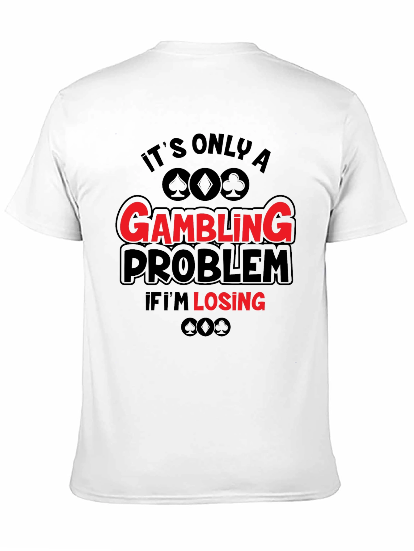 Gambling Problem Funny T-Shirt - Black