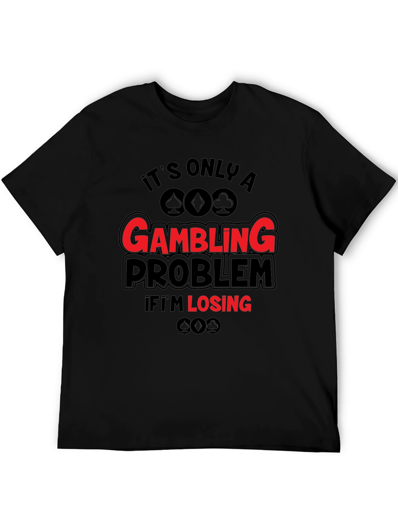 Gambling Problem Funny T-Shirt - Black