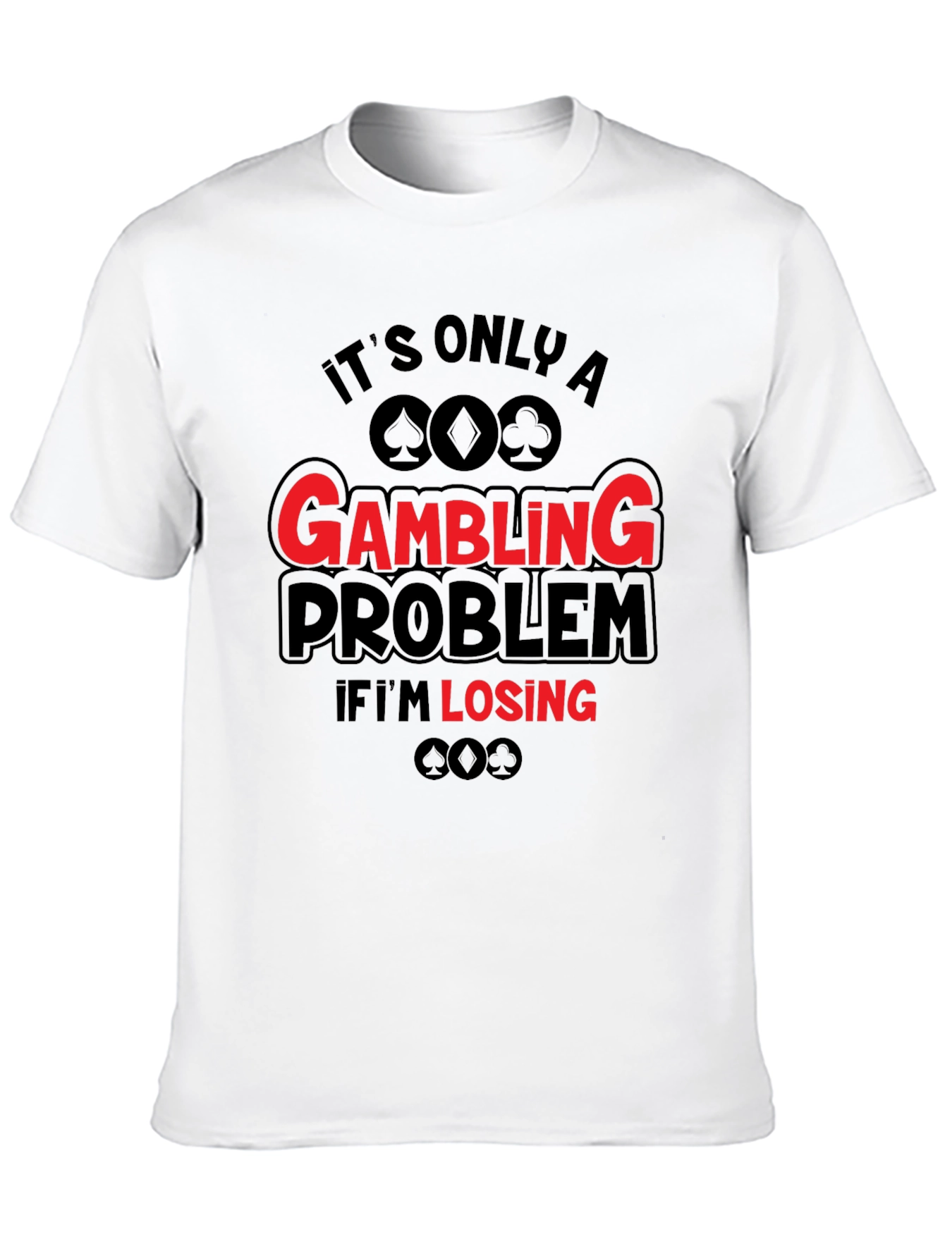 Gambling Problem Funny T-Shirt - Black