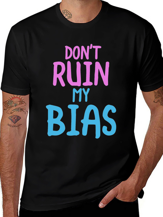 Dont Ruin My Bias T-Shirt - Kpop Inspired Fashion Tee