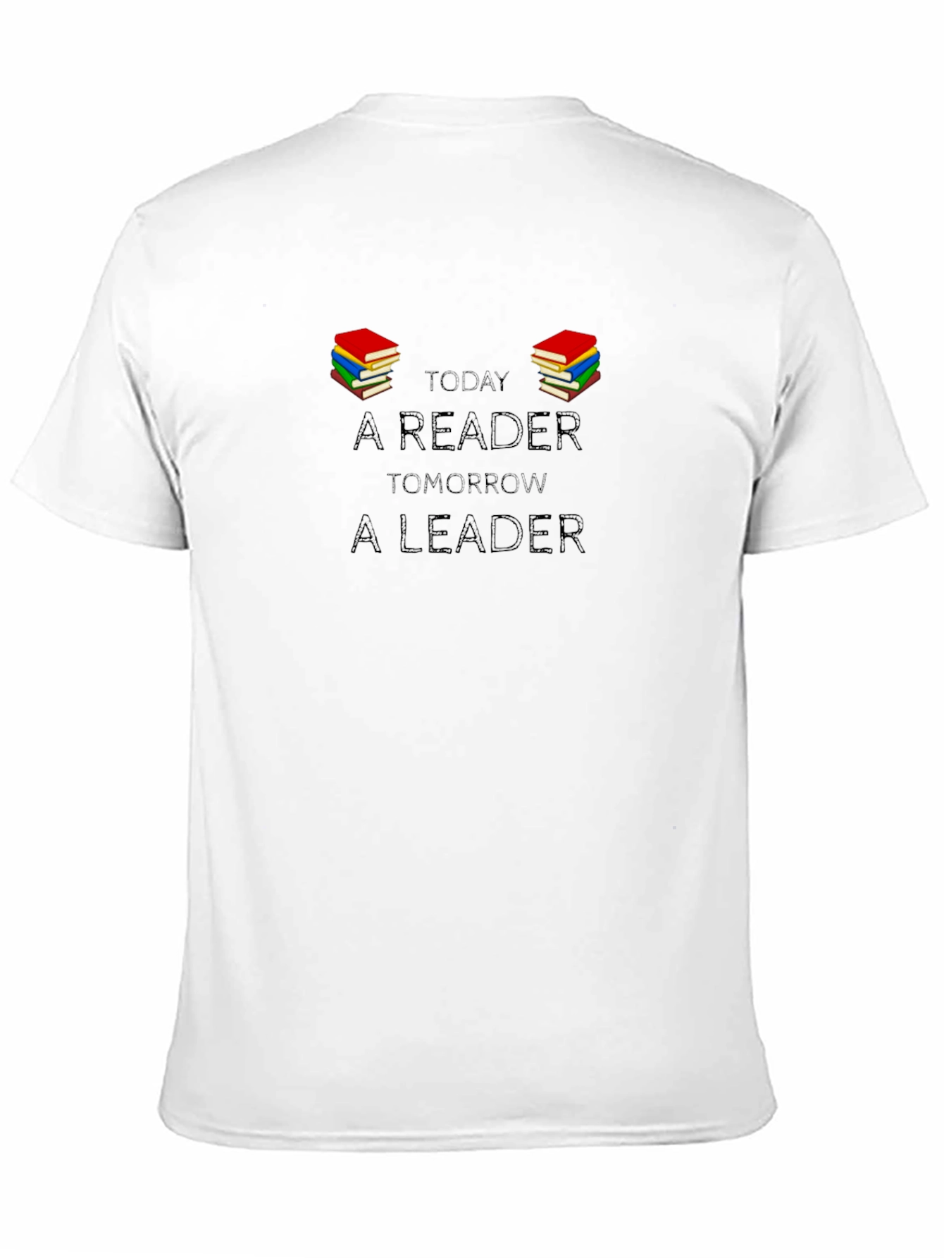 Today A Reader Tomorrow A Leader T-Shirt
