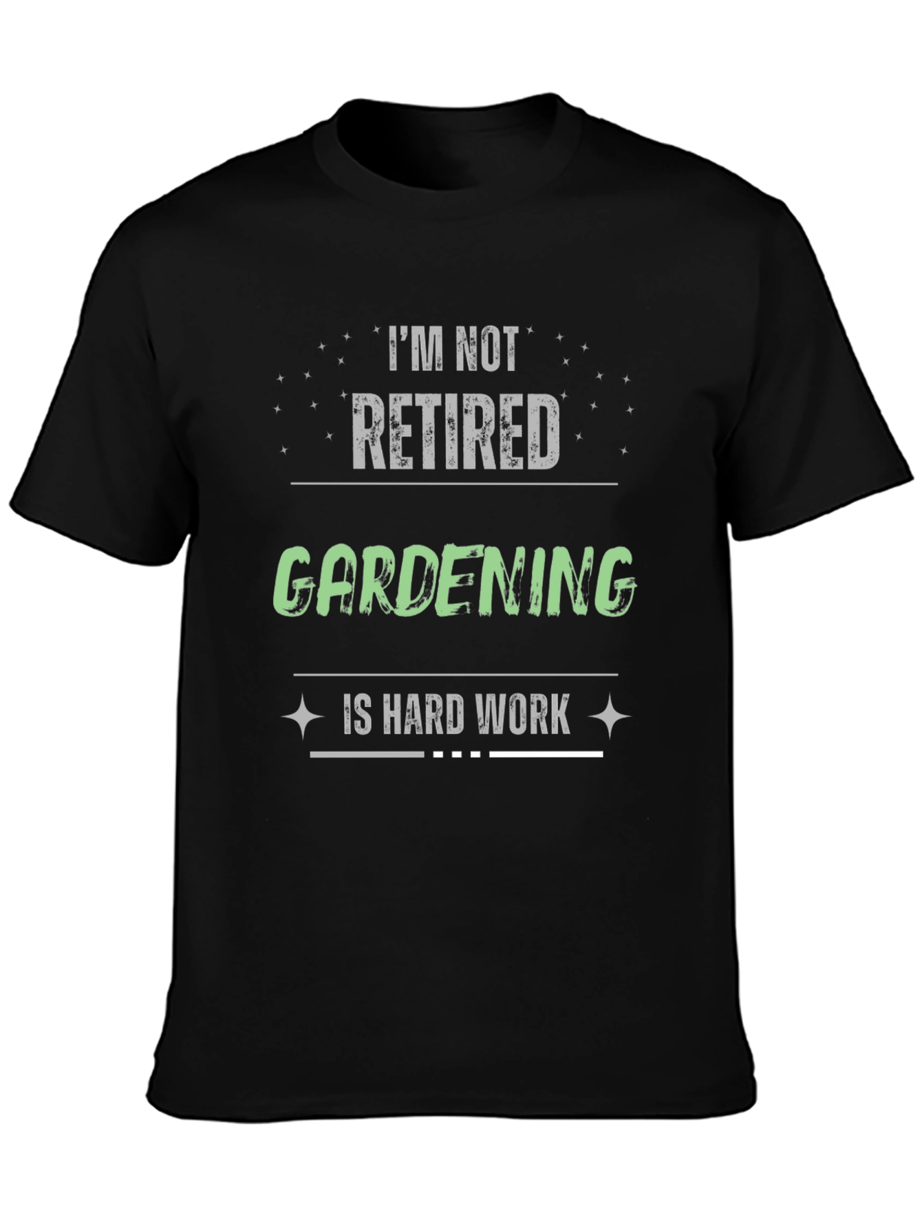 Gardening is Hard Work T-Shirt