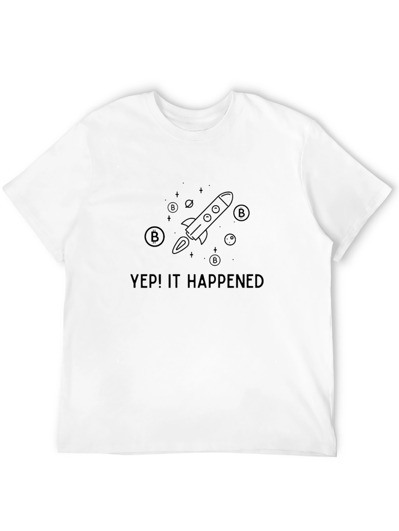 Yep! It Happened - Bitcoin Rocket T-Shirt