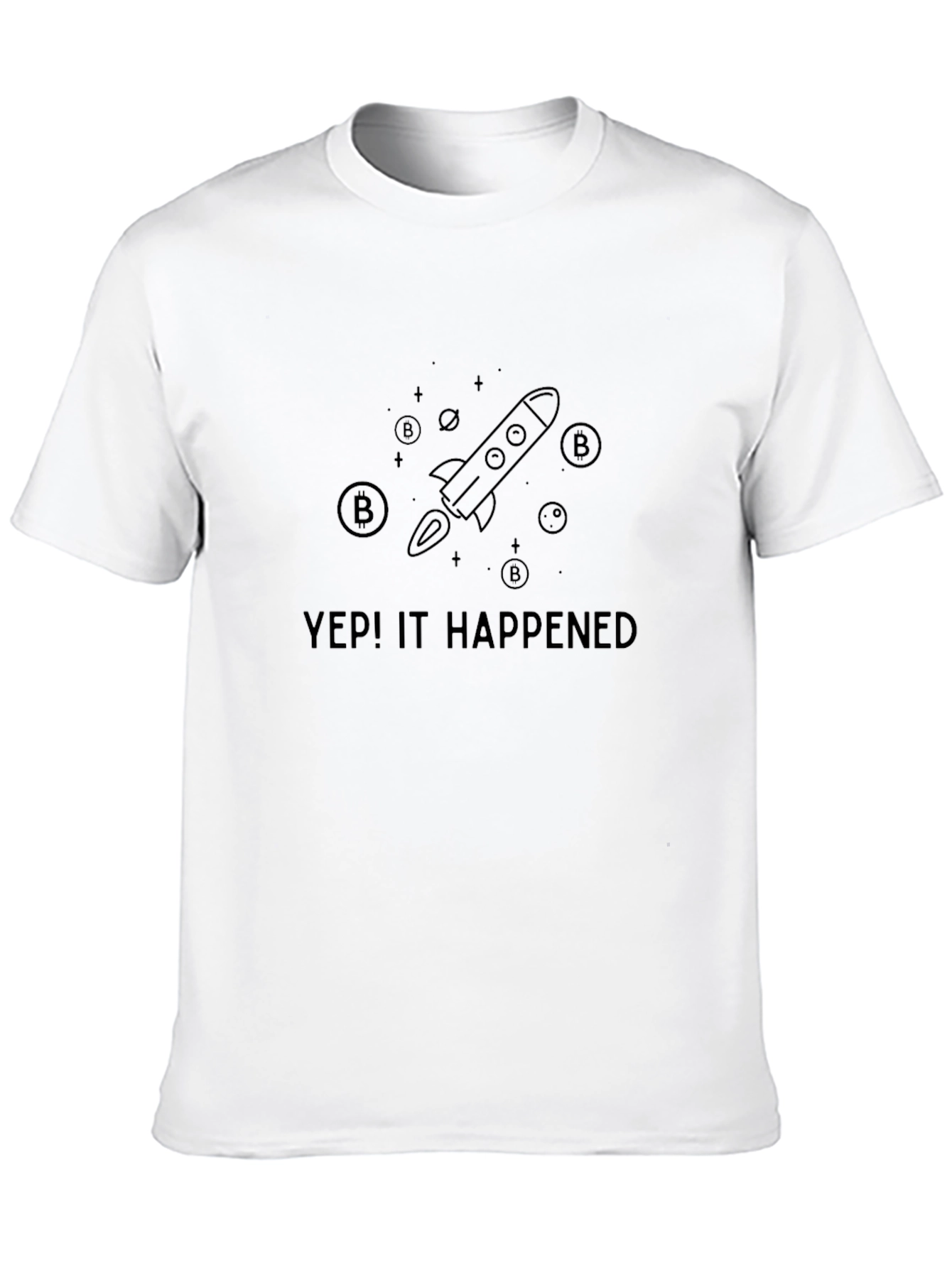 Yep! It Happened - Bitcoin Rocket T-Shirt