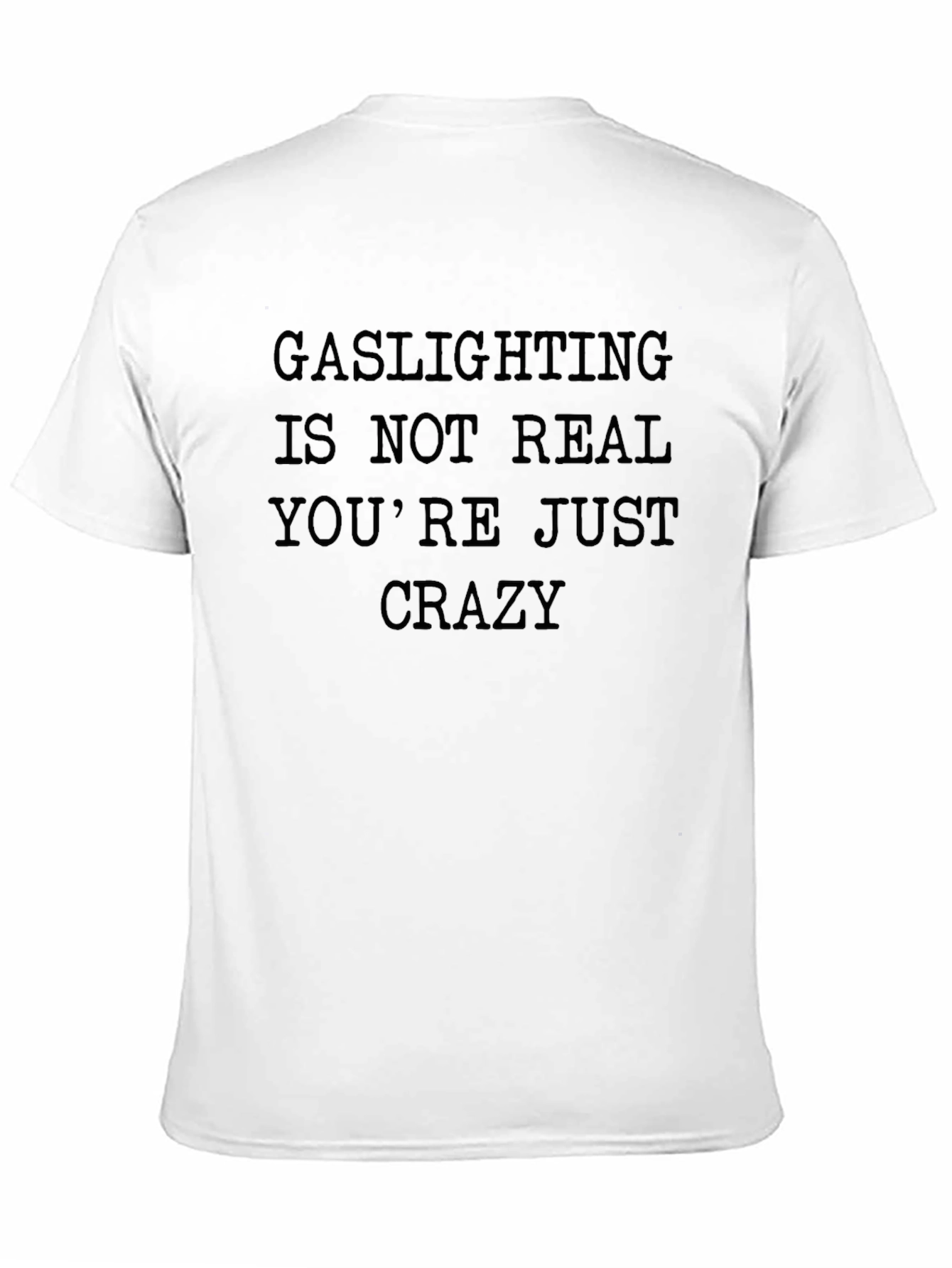 Gaslighting Sarcastic Graphic Tee Shirt