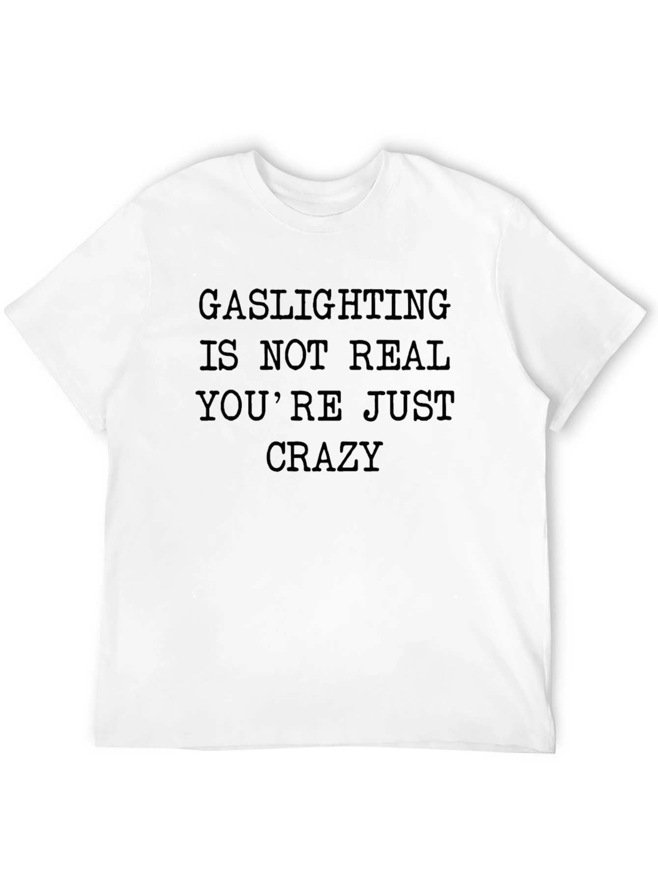 Gaslighting Sarcastic Graphic Tee Shirt