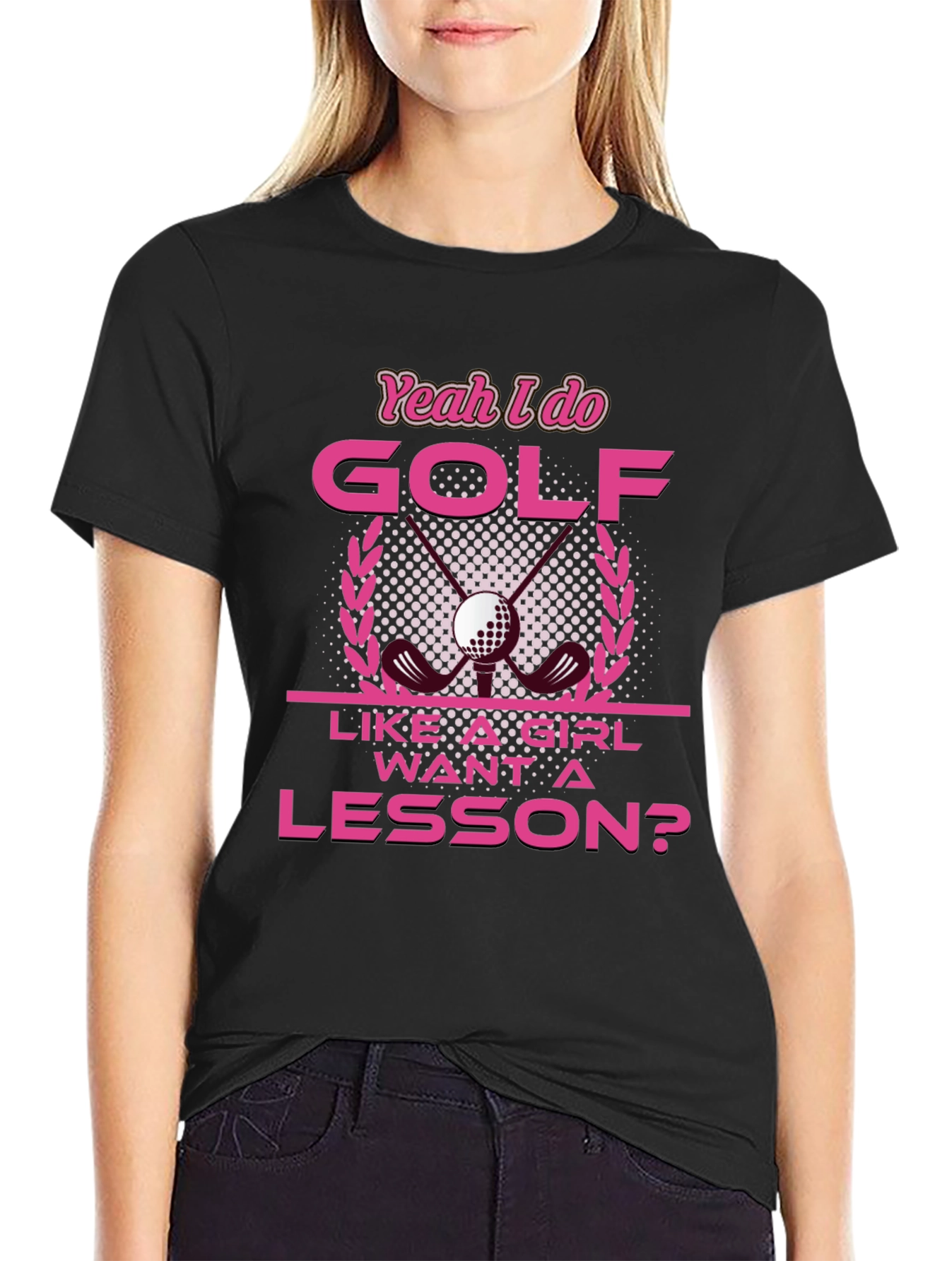 Yeah I Do Golf Like A Girl T-Shirt
