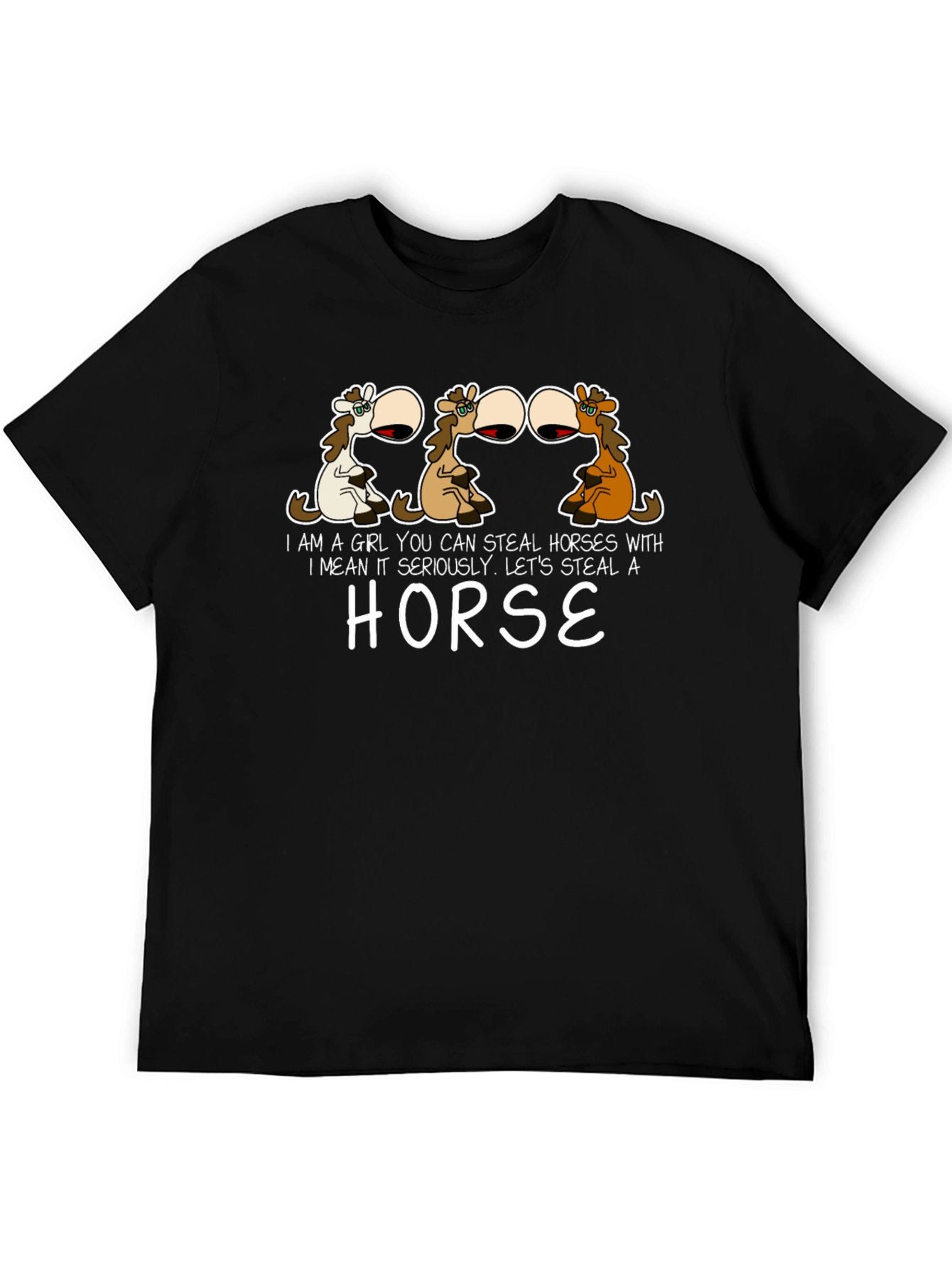 Steal Horses T-Shirt - Humorous Graphic Tee