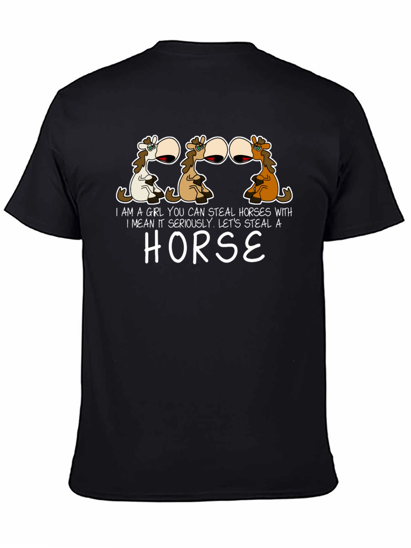 Steal Horses T-Shirt - Humorous Graphic Tee